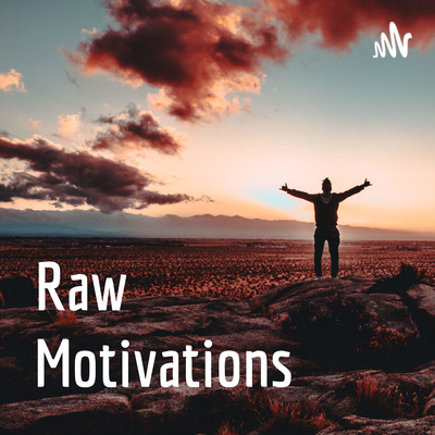 Raw Motivations