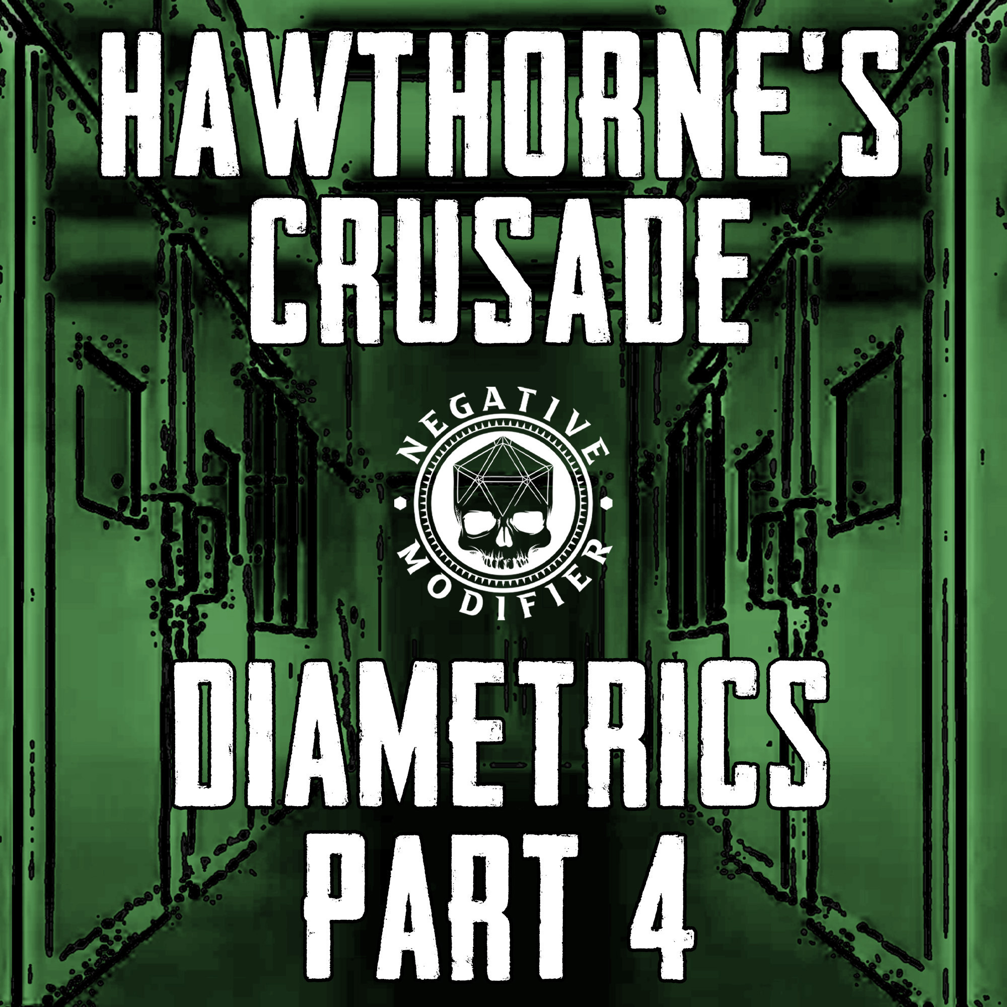 Hawthorne's Crusade: Diametrics (Part 4)