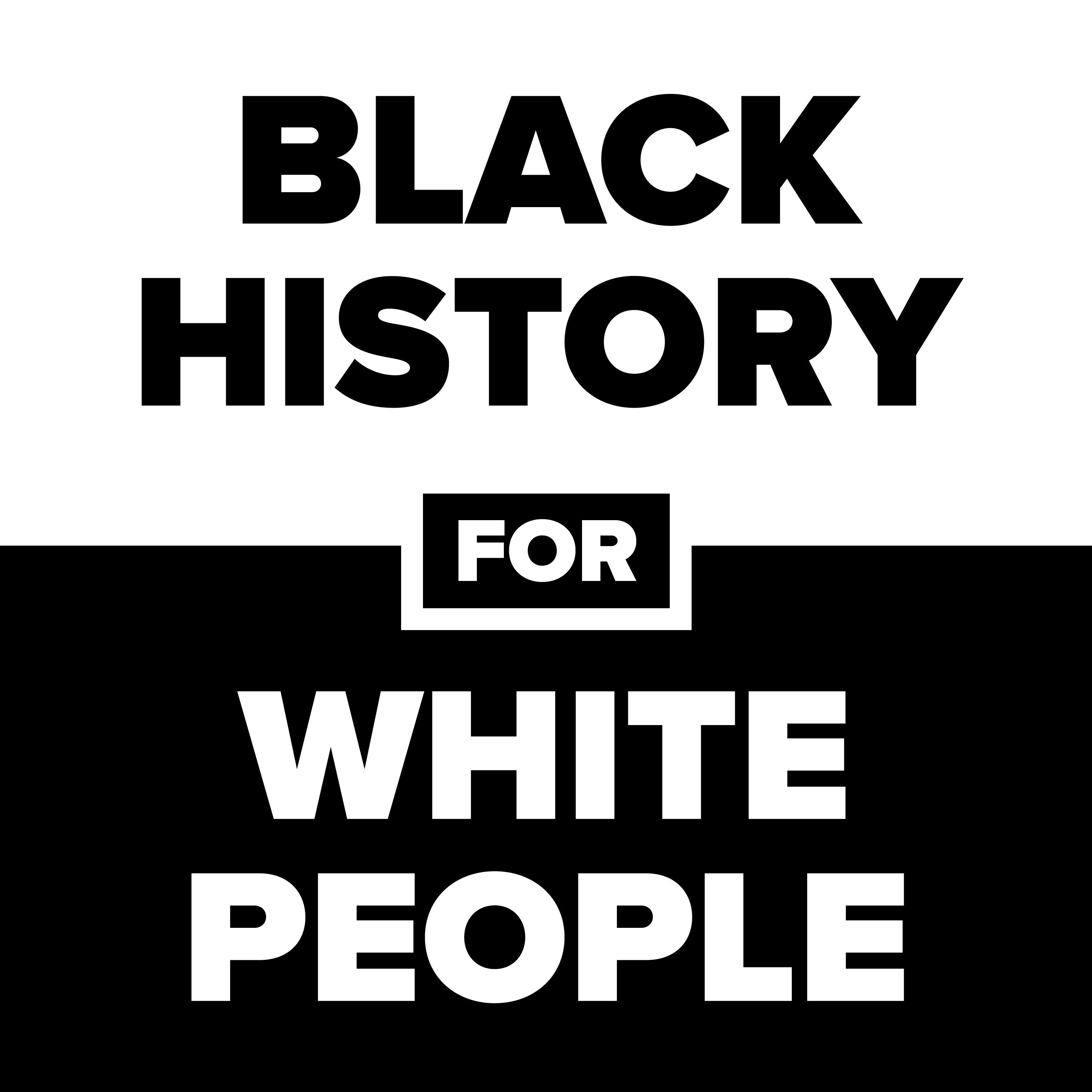 Black History for White People