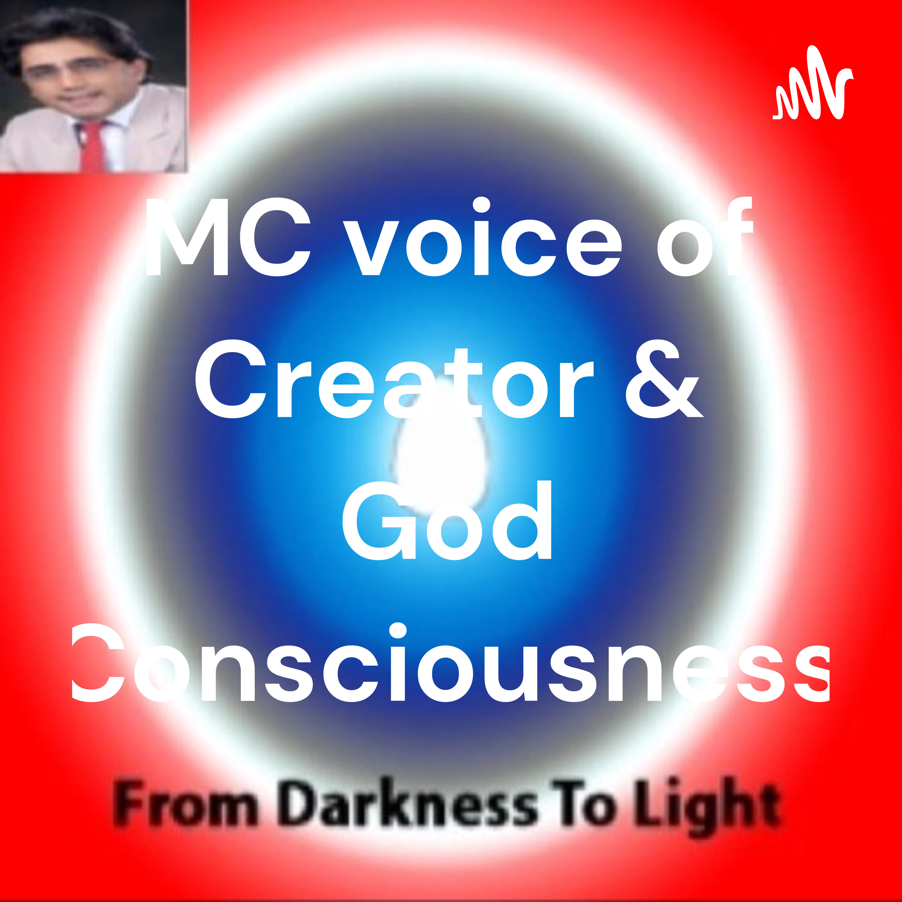 MC voice of Creator & God Consciousness