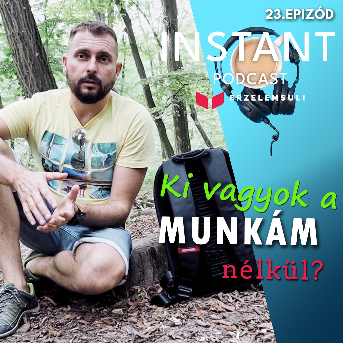 Instant Podcast 23. epizód: Ki vagyok a munkám nélkül? episode artwork