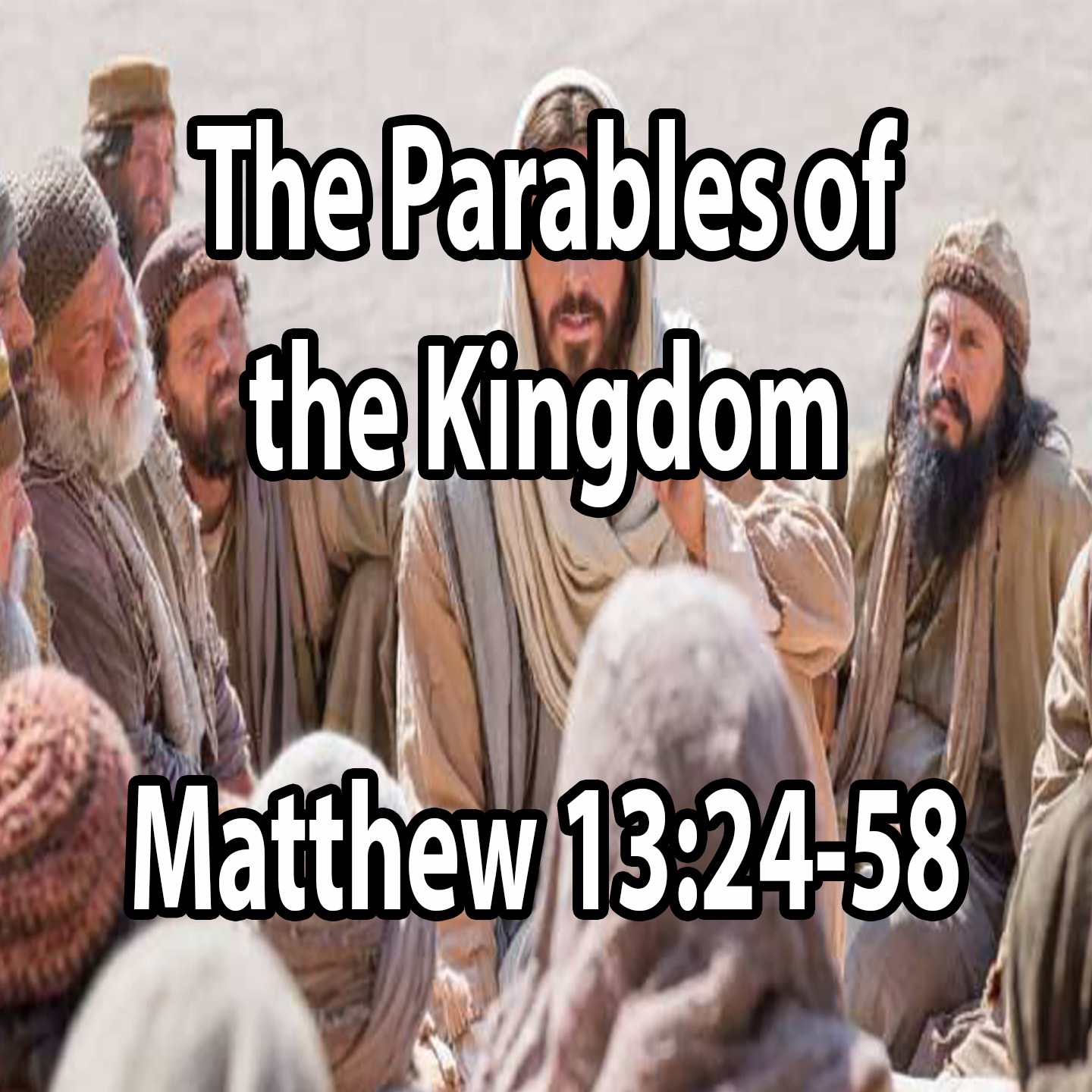 The Parables of the Kingdom - Matthew Chapter 13 part 2 episode artwork