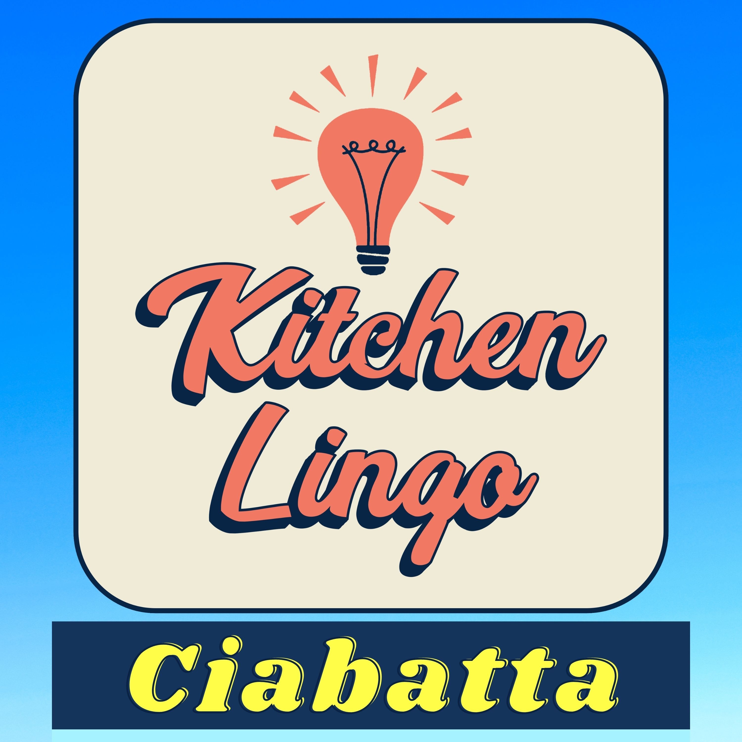 CIABATTA - Kitchen Lingo Culinary Vocab Learning Challenge episode artwork