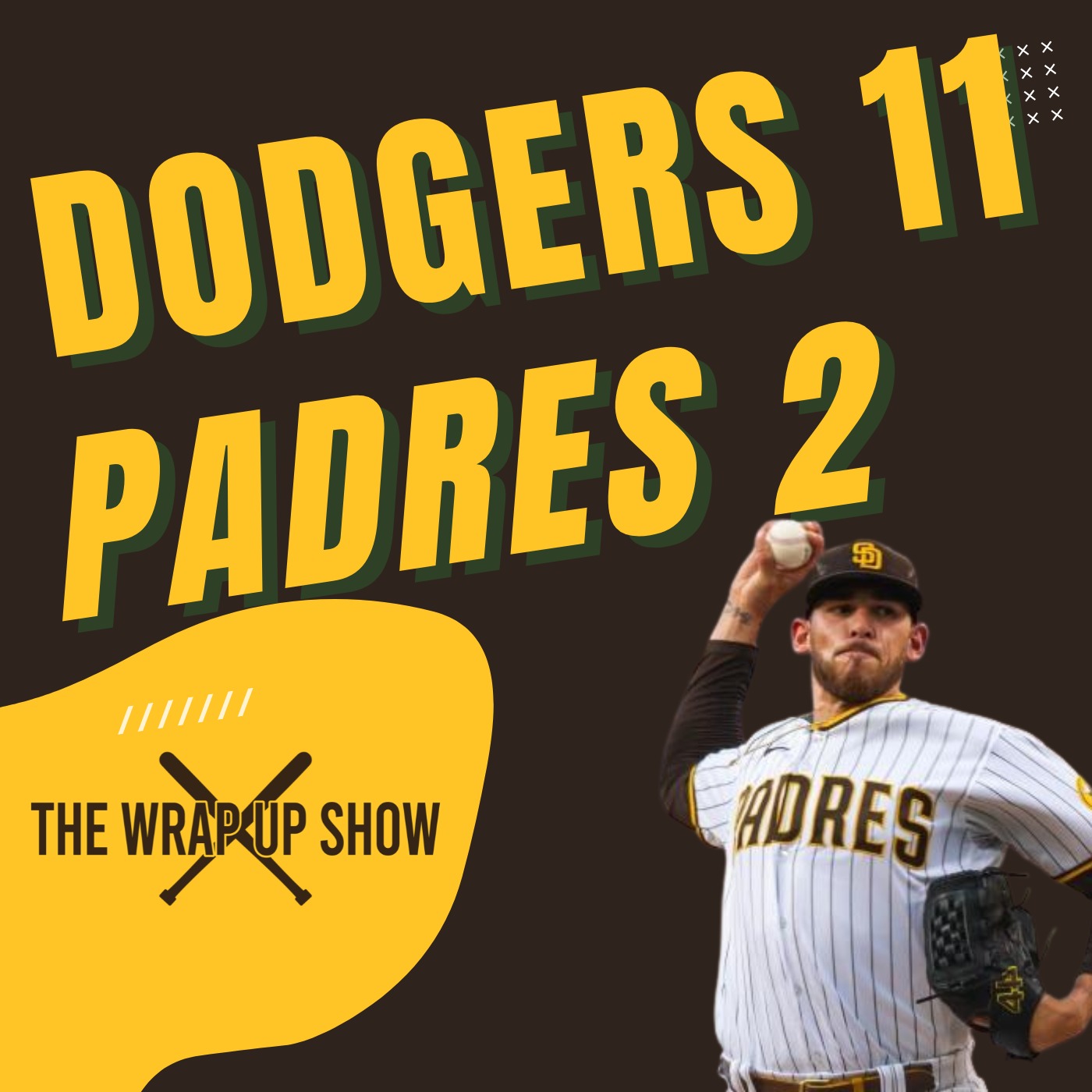 The Wrap-Up Show: Dodgers 11 Padres 2