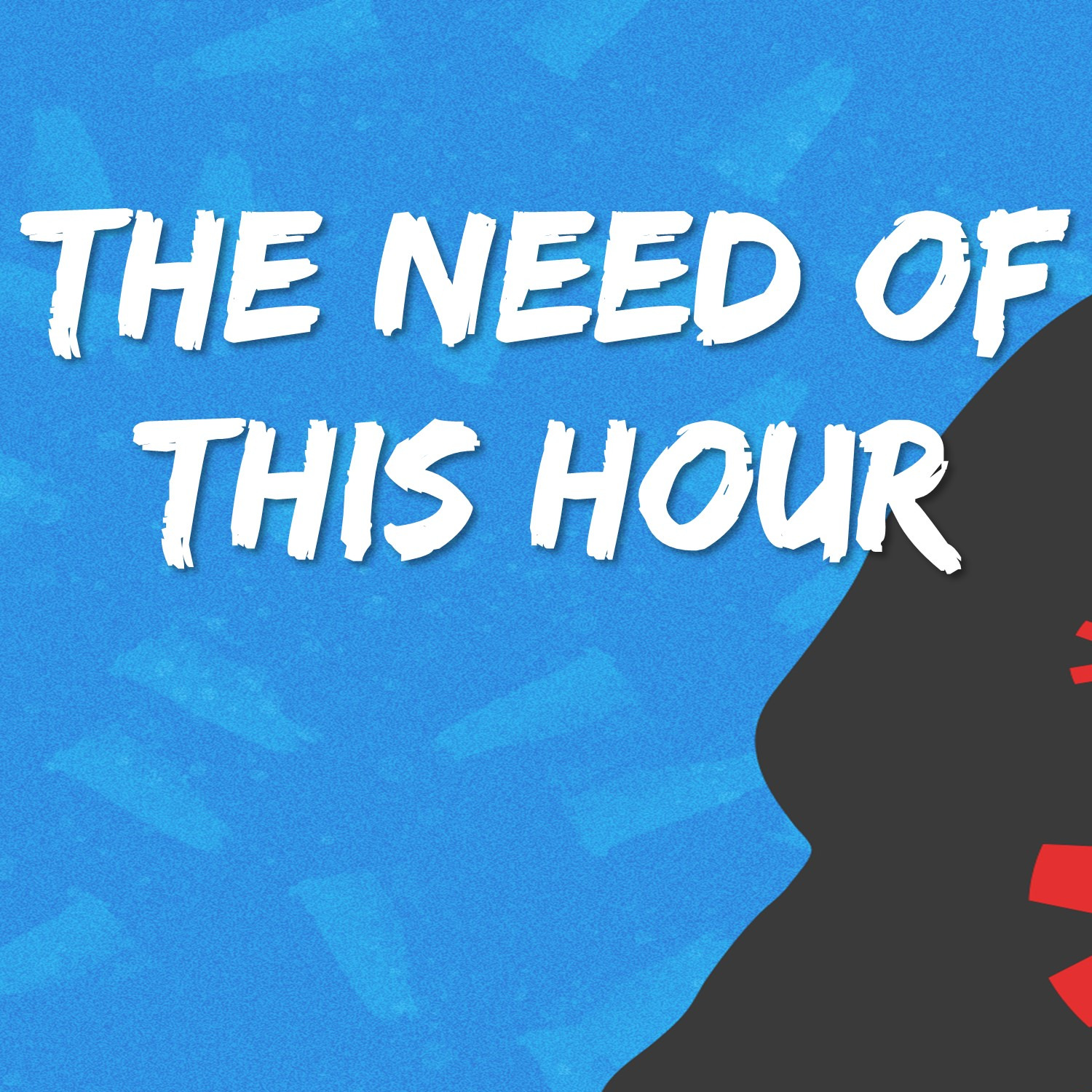 Sep 21  The Need Of This Hour episode artwork