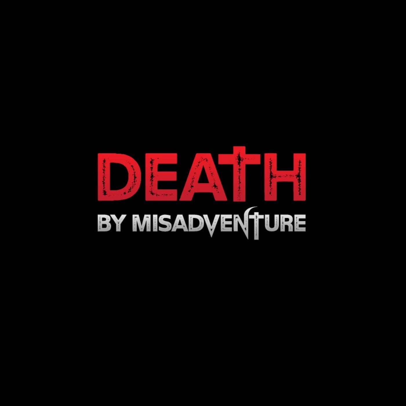 DEATH BY MISADVENTURE