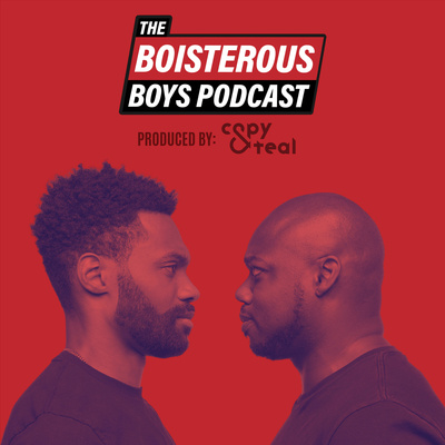 Boisterous Boyz Podcast