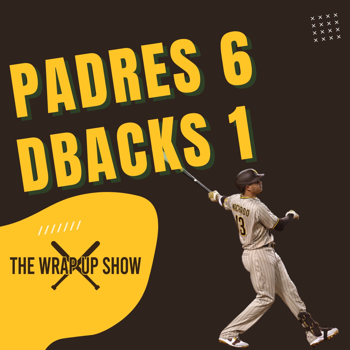 The Wrap-Up Show: Padres 6 DBacks 1