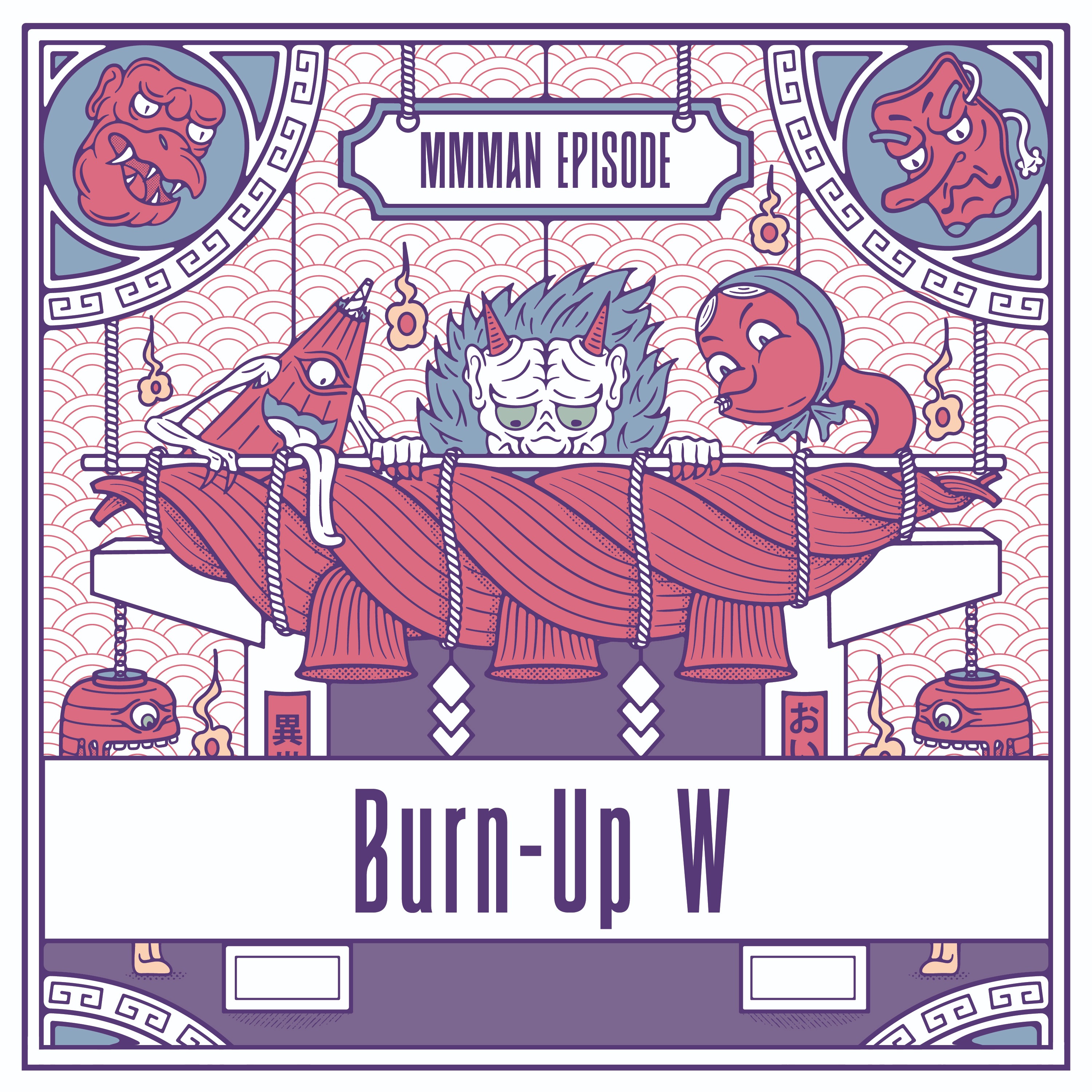 Burn-Up W episode artwork