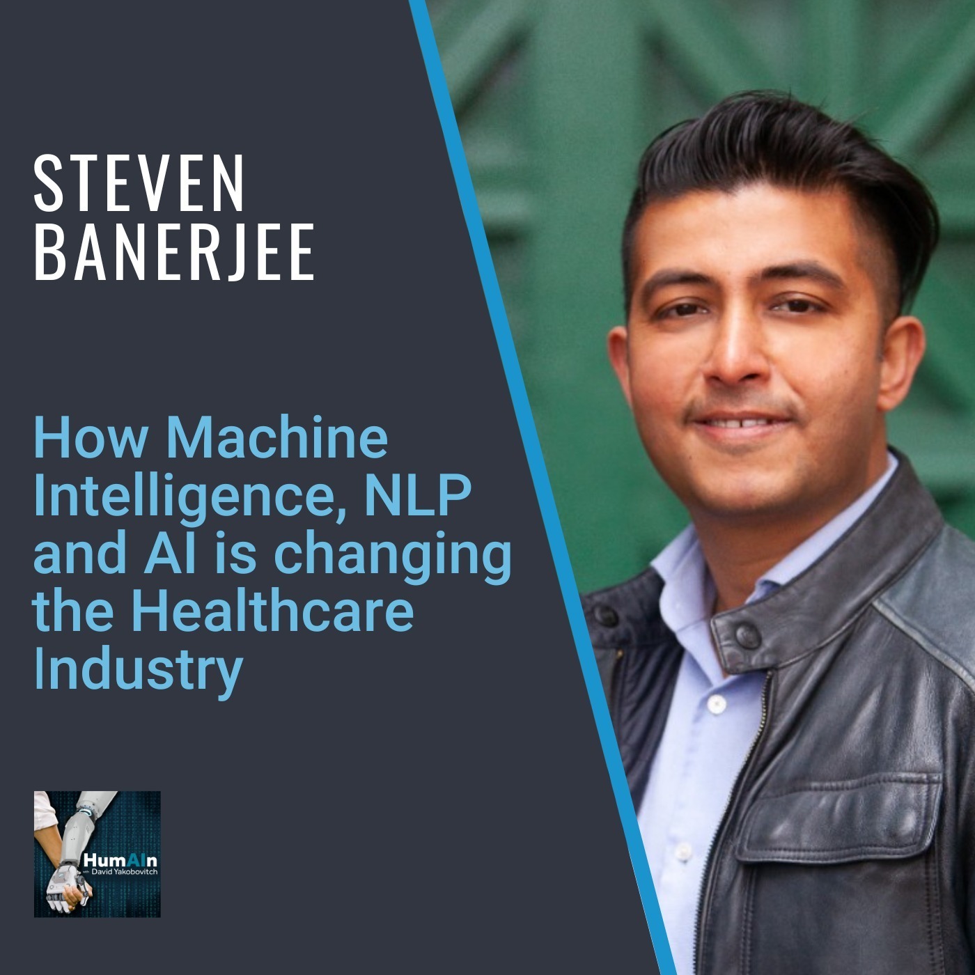 Steven Banerjee: How Machine Intelligence, NLP and AI is changing Health Care