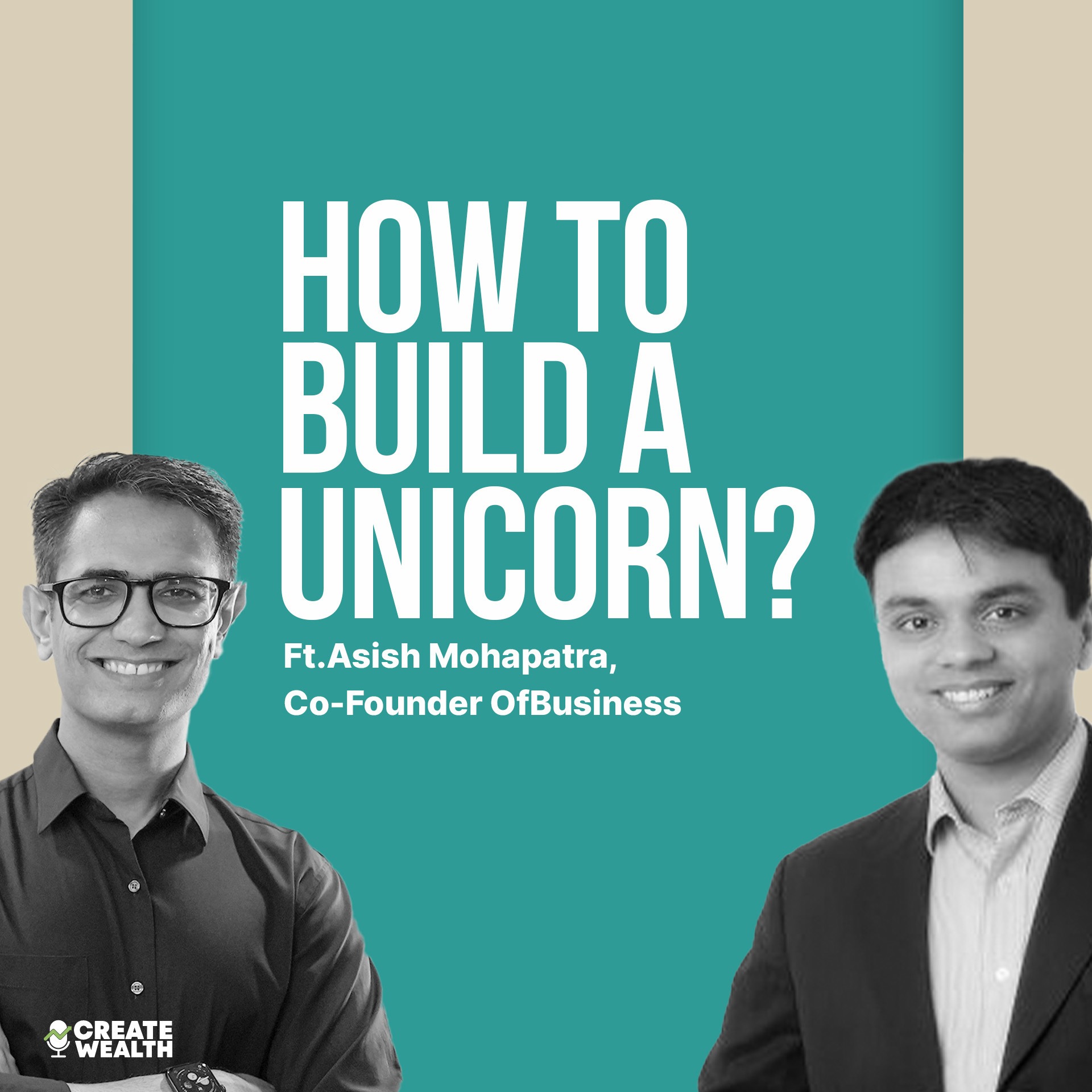 Ep 2: How to build a Unicorn | Create Wealth like a Unicorn Founder