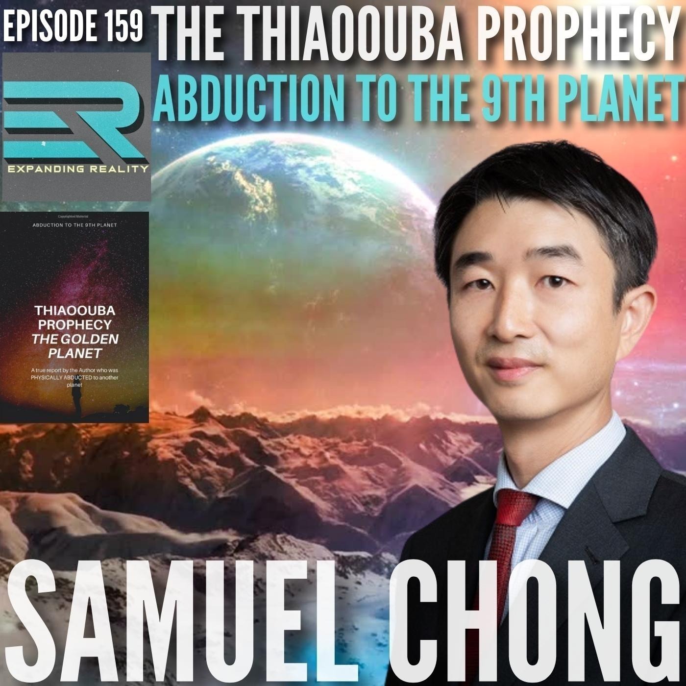 159 - Samuel Chong - The Thiaoouba Prophecy - Abduction to the 9th planet