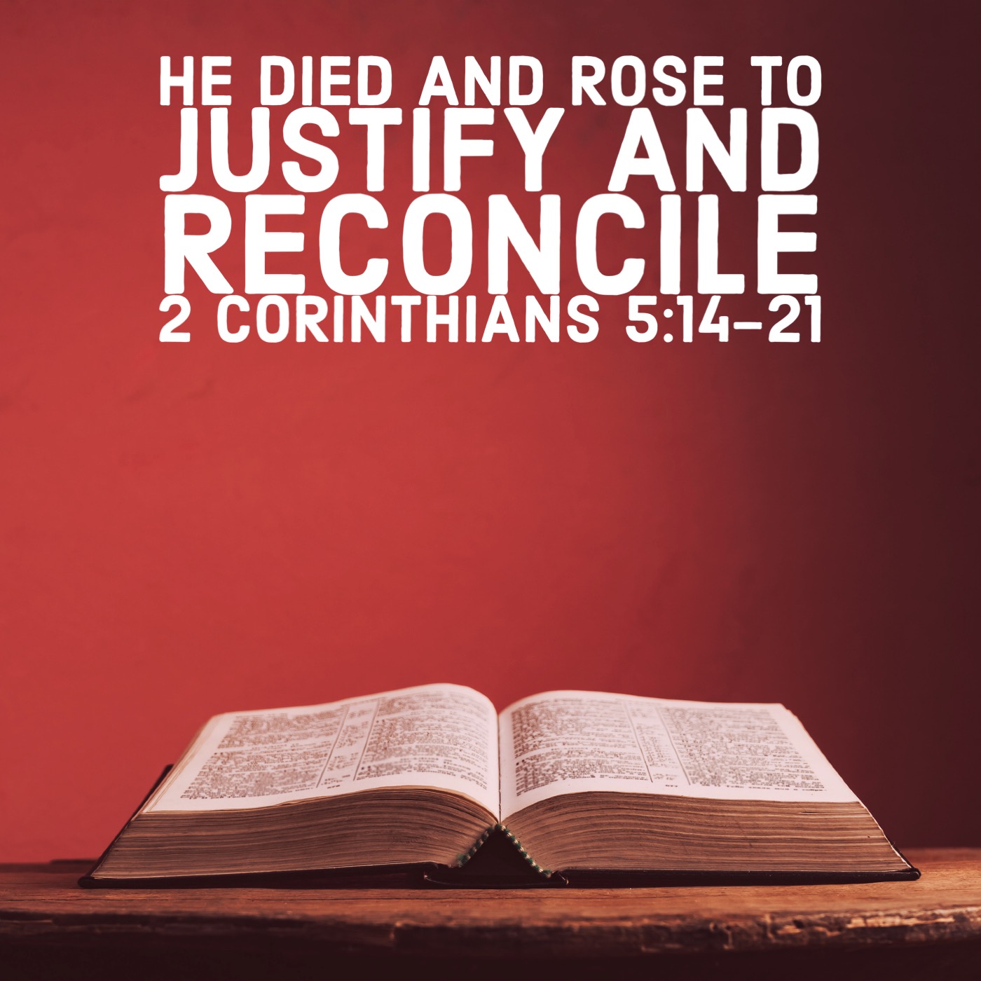 He Died and Rose to Justify and Reconcile 2 Corinthians 5:14-21 episode artwork