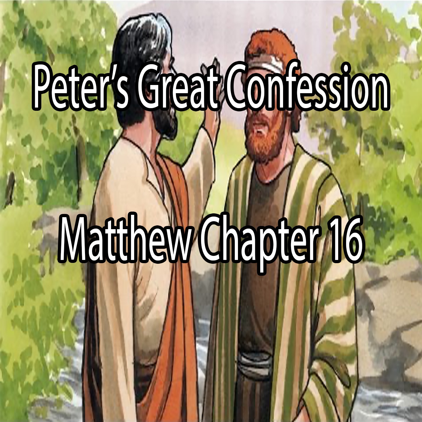 Peter’s Great Confession - Matthew Chapter 16 episode artwork