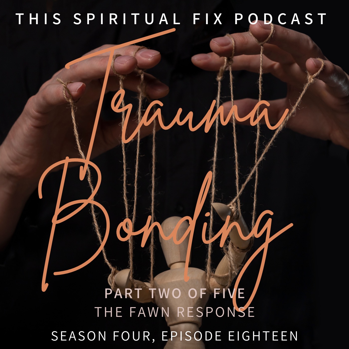4.18 Trauma Bonding: Part Two of the Trauma Series