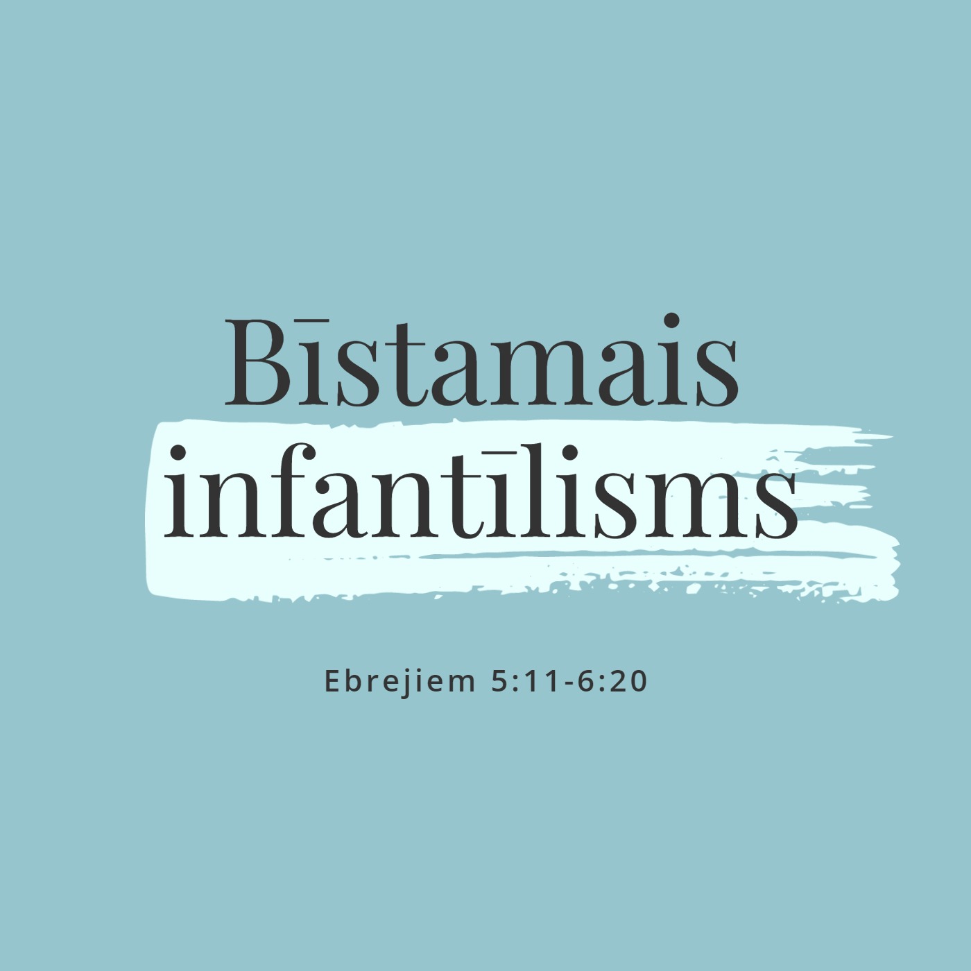 "Bīstamais infantilisms" - Ebreijiem 5:11-6:20 (31.07.2022.) episode artwork