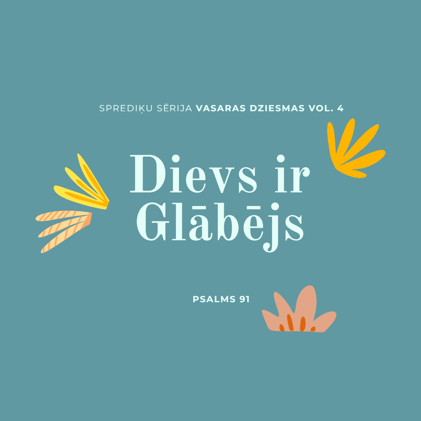 "Dievs ir Glābējs" - Psalmi 91 (24.07.2022.) episode artwork