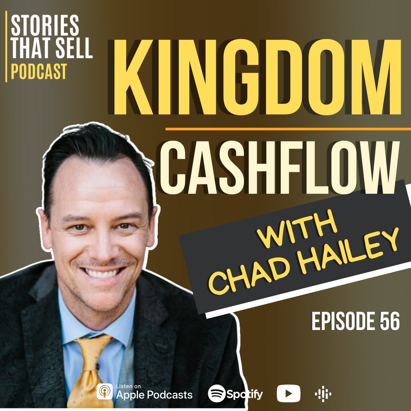 Stories That Sell Podcast 56: Kingdom Cashflow with Chad Hailey