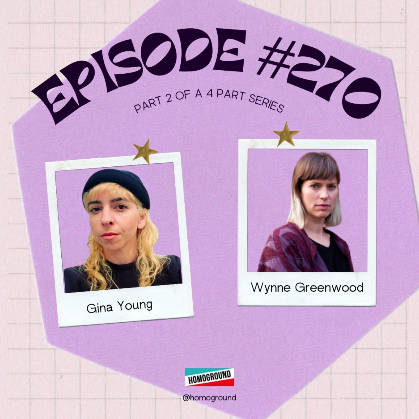 [#270] Wynne Greenwood (Tracy + The Plastics) & Gina Young (Part 2 of 4)