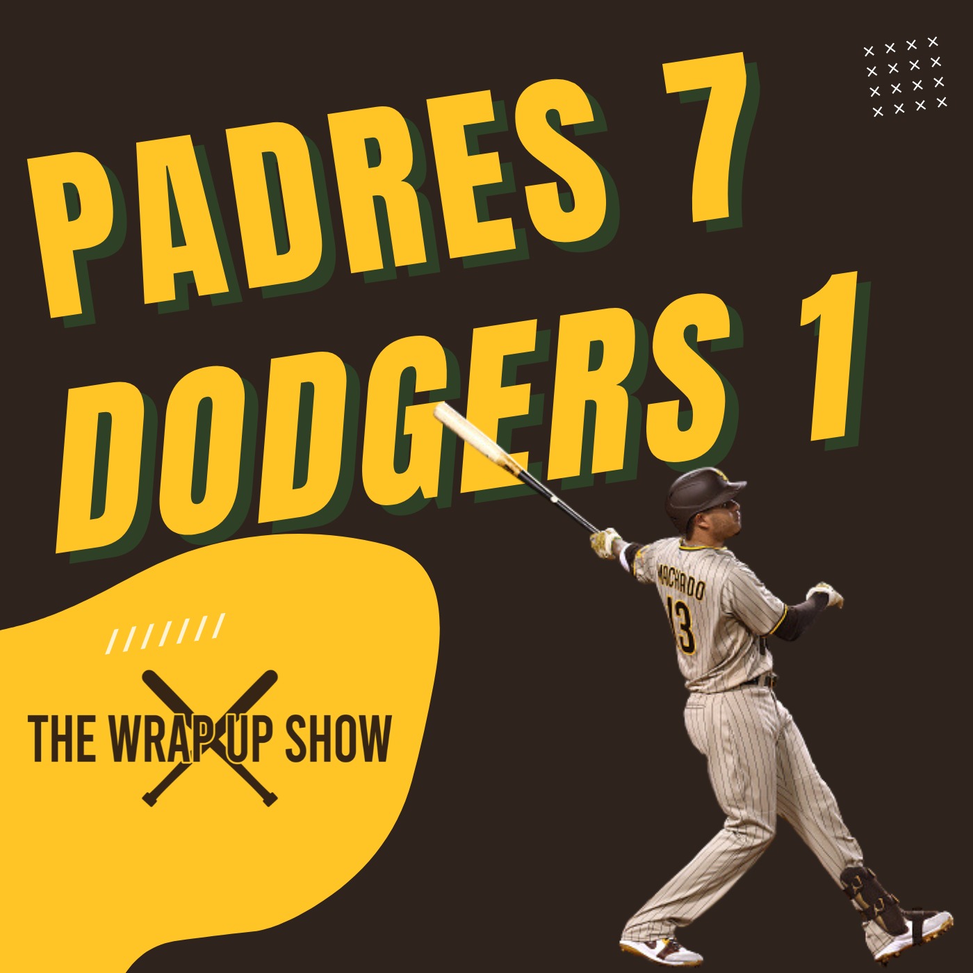 The Wrap-Up Show": Padres 7 Dodgers 1