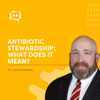 #SHORTS: Antibiotic stewardship: what does it mean? - Dr. Locke Karriker episode artwork