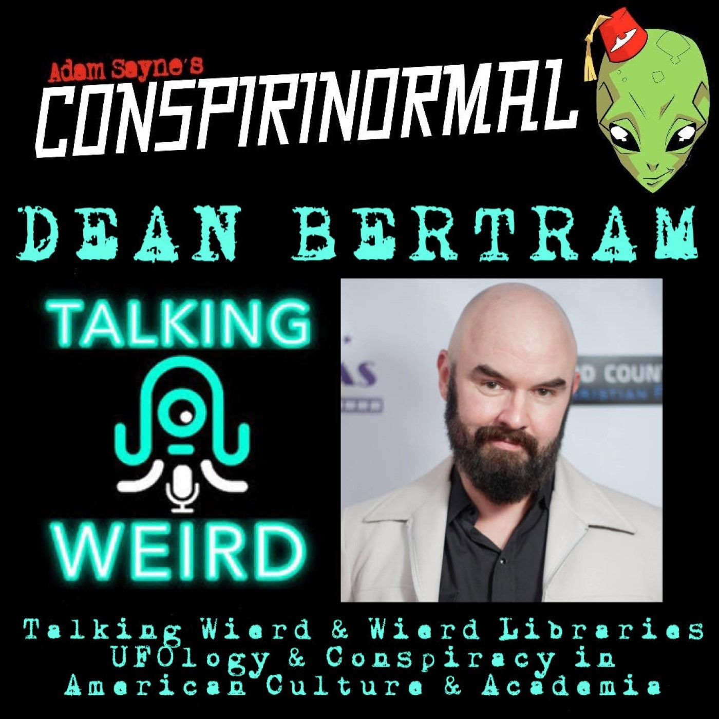 Conspirinormal 423- Dean Bertram (UFO Culture and Mysterious Libraries)