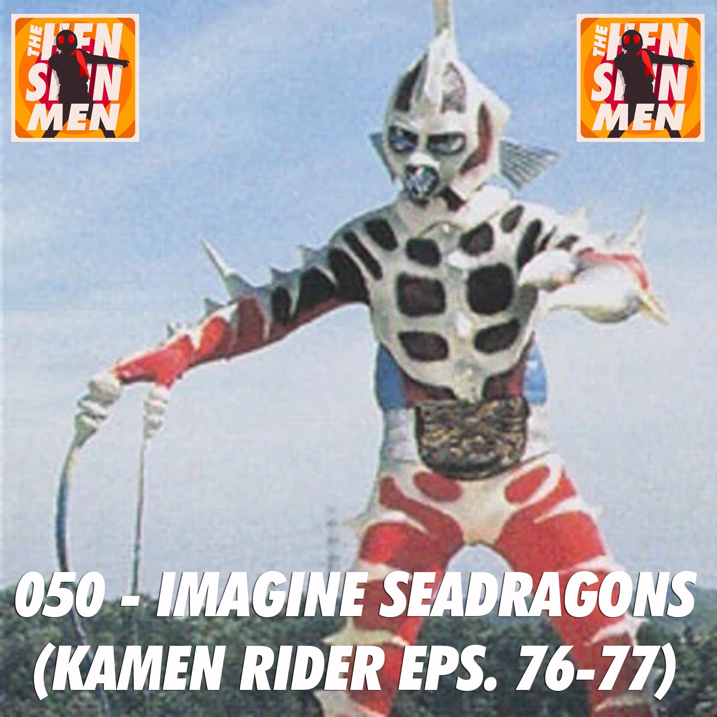 050 – Imagine Seadragons (Kamen Rider Eps. 76-77) episode artwork