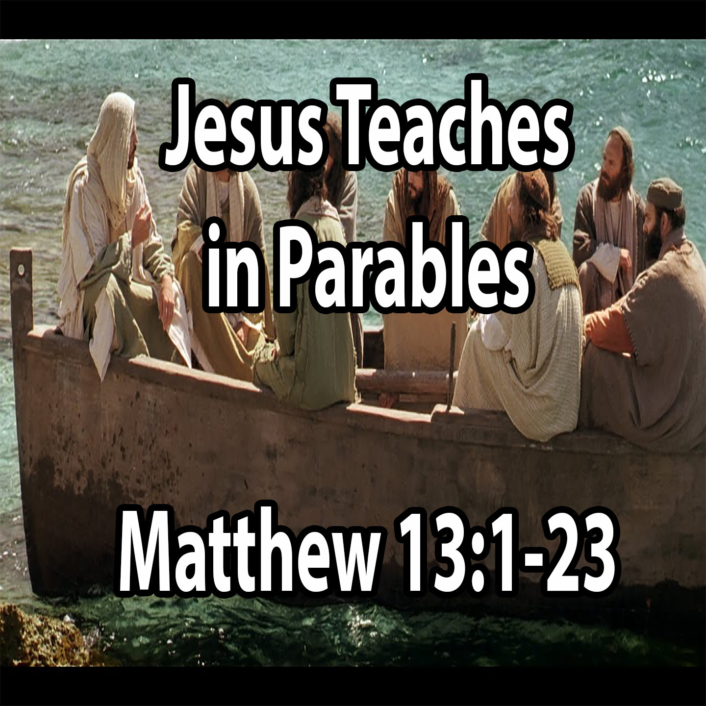 Jesus Teaches in Parables - Matthew Chapter 13 part 1 episode artwork