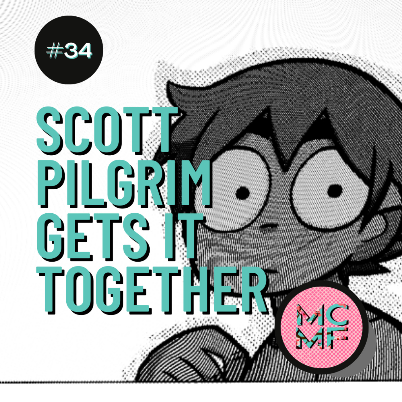 034: Scott Pilgrim Gets It Together