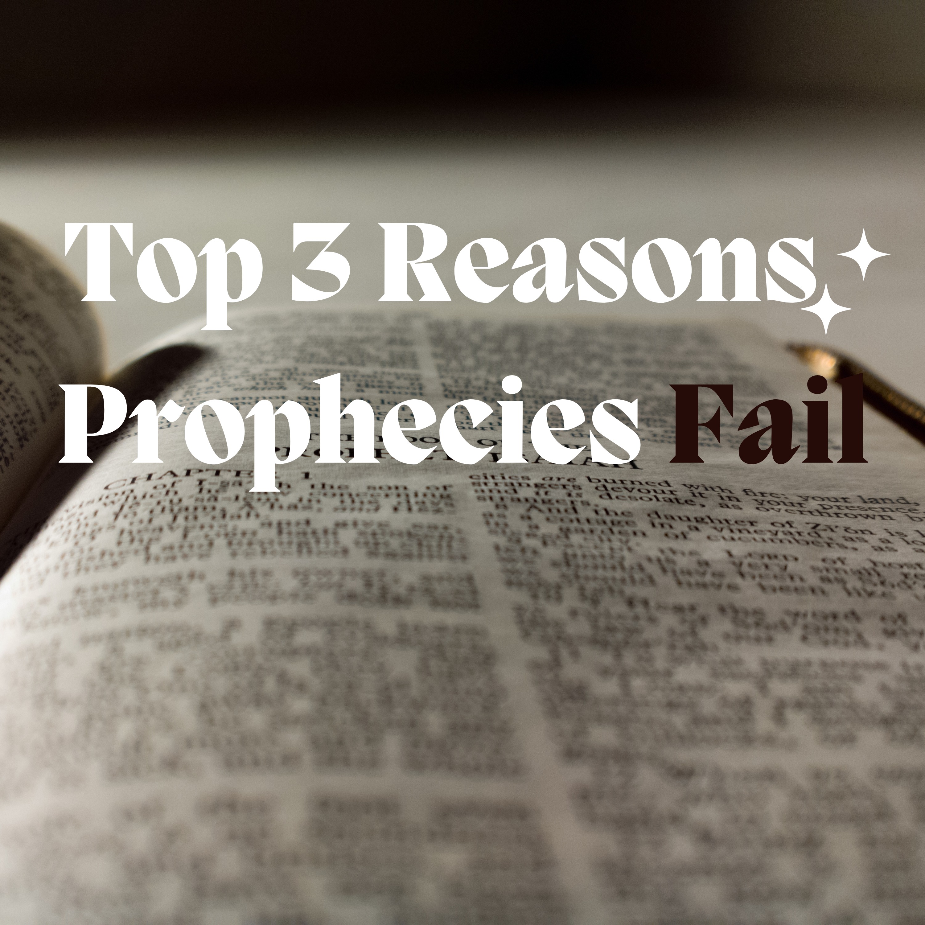 Top 3 Reasons Prophecies FAIL