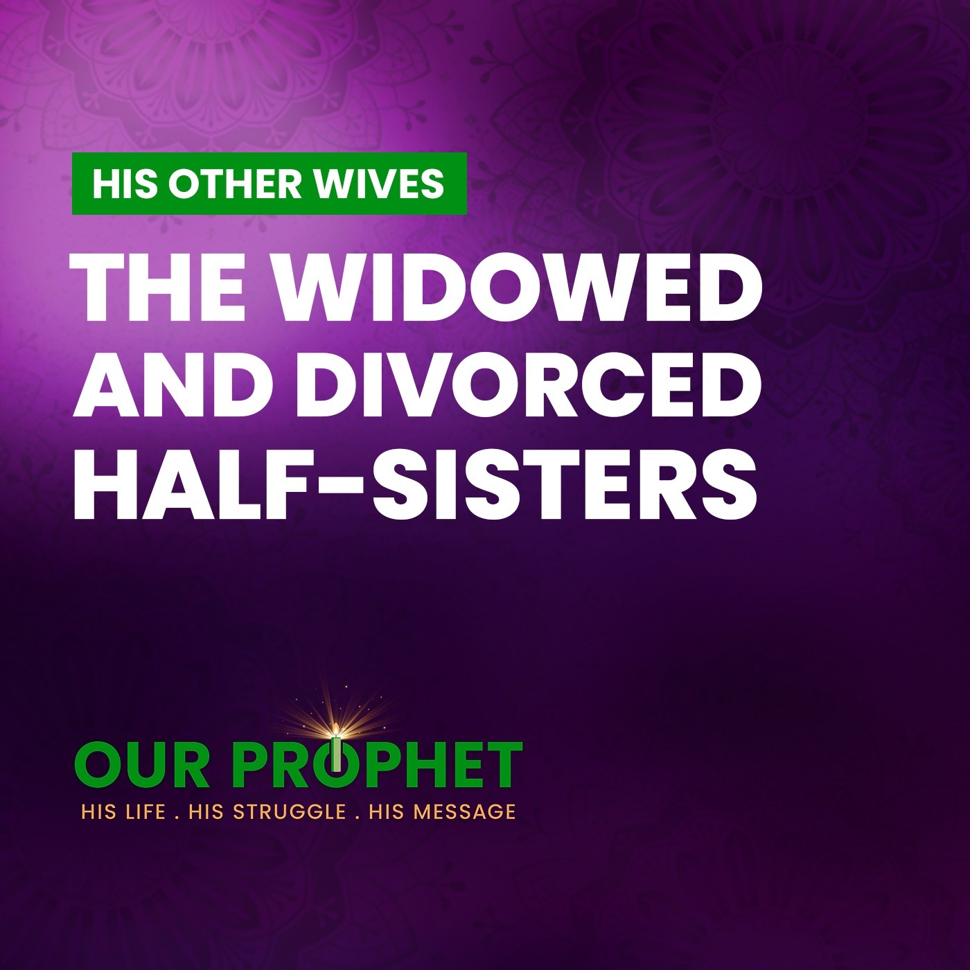 EP 182: Prophet's Marriage with Zaynab bint Khuzayma & Maymunah bint al-Harith | #OurProphet episode artwork