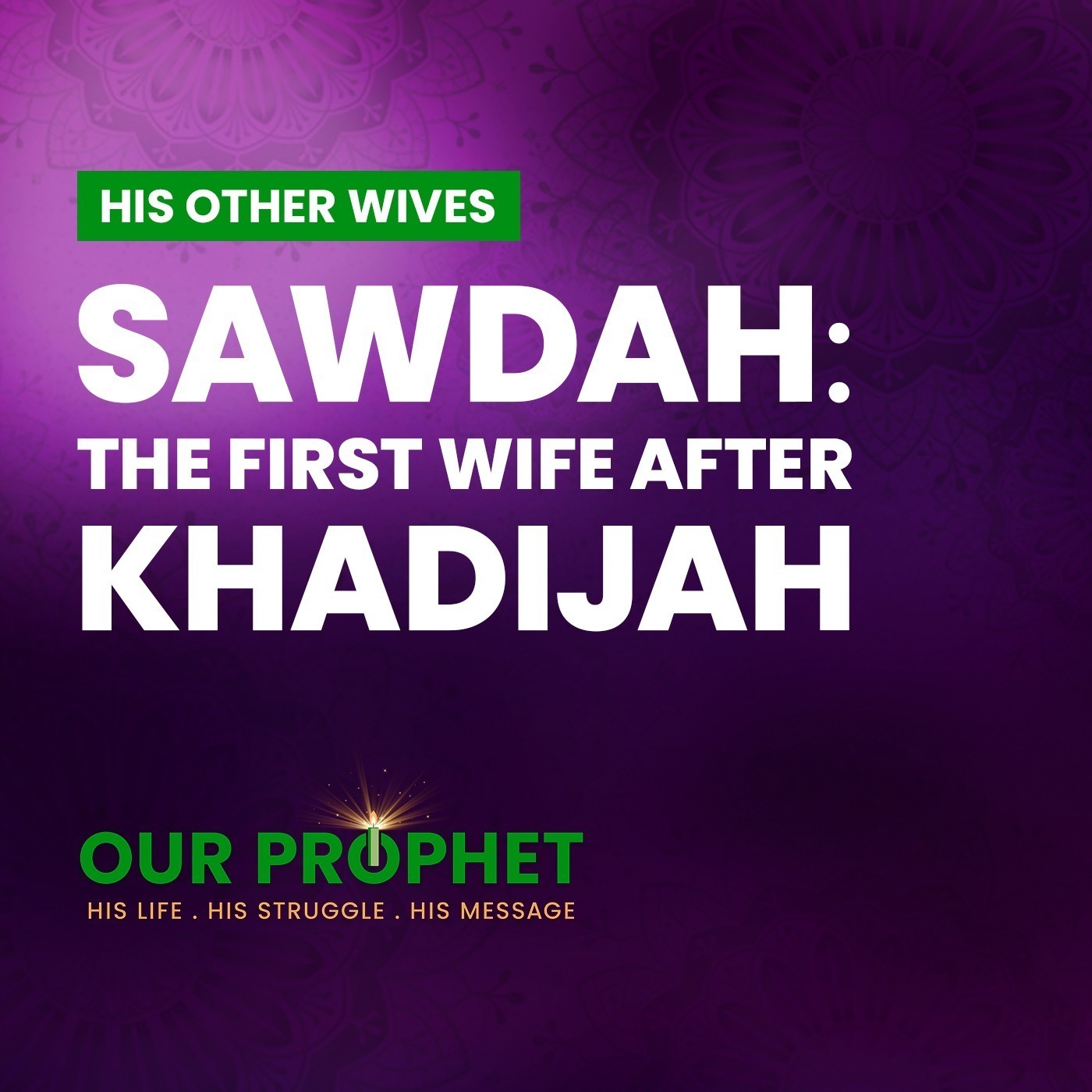 EP 175: Sawdah bint Zam'ah: Marriage & Alleged Divorce by the Prophet | #OurProphet episode artwork