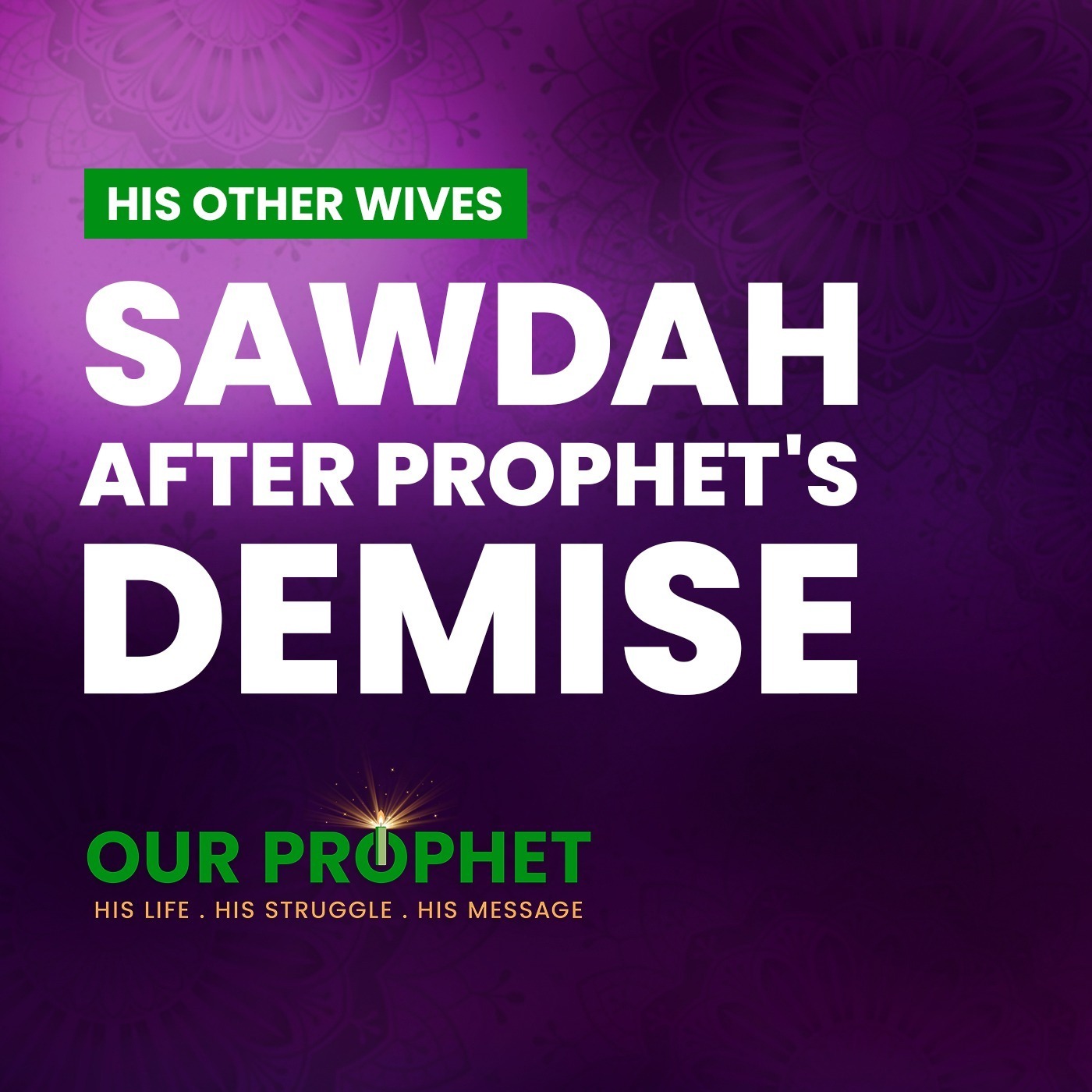 EP 178: Why Sawdah Never Left Her Home After The Prophet's Demise? | #OurProphet episode artwork