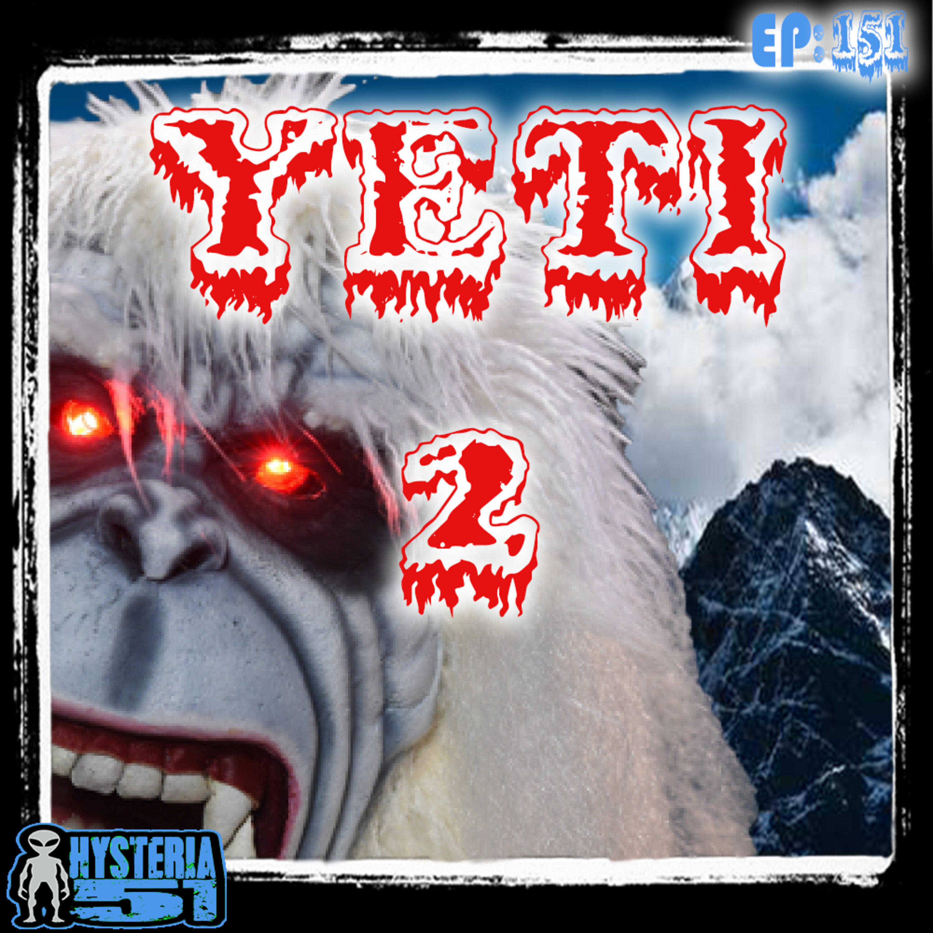 Abominable Snowman: Our Second Yeti Episode That We Cleverly Named To Trick You Into Listening | 151 Image