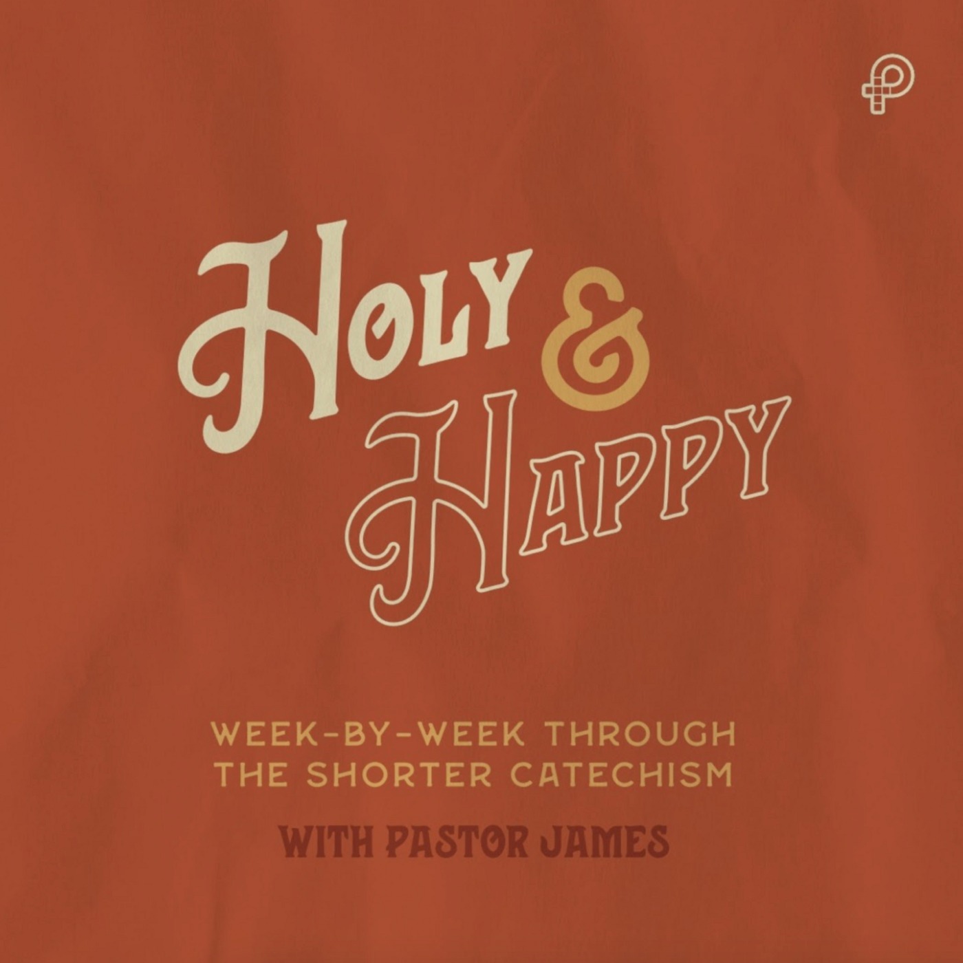 HOLY and HAPPY (Ep52) 23 0108 | Westminster Shorter Catechism Q56