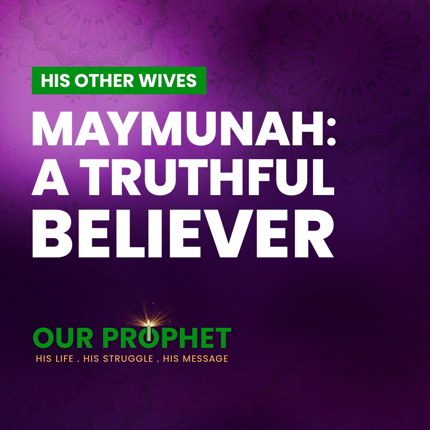 EP 186: Why The Prophet Called Maymunah A Truthful Believer? | #OurProphet episode artwork