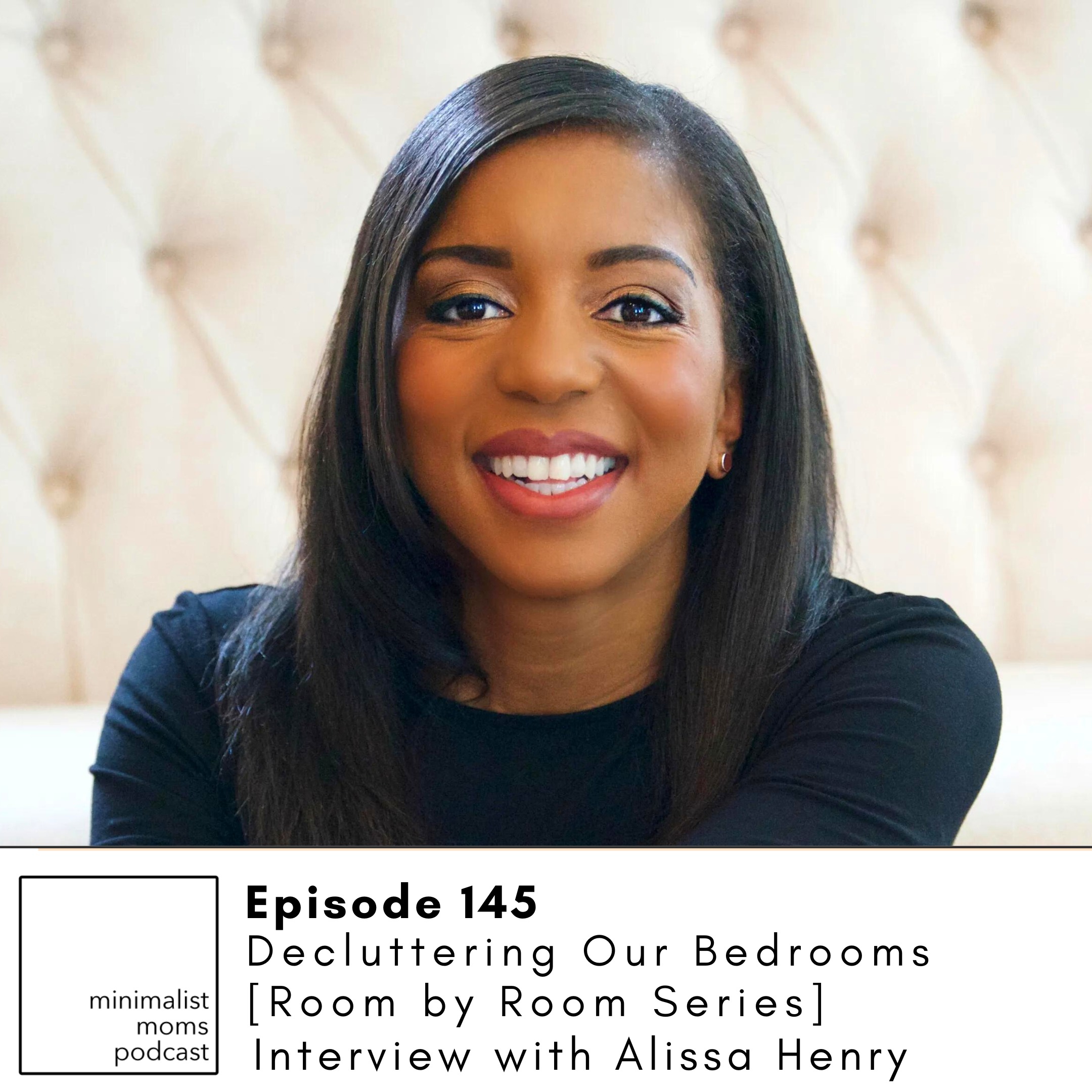 EP145: Decluttering Bedrooms [Room by Room Series] with Alissa Henry