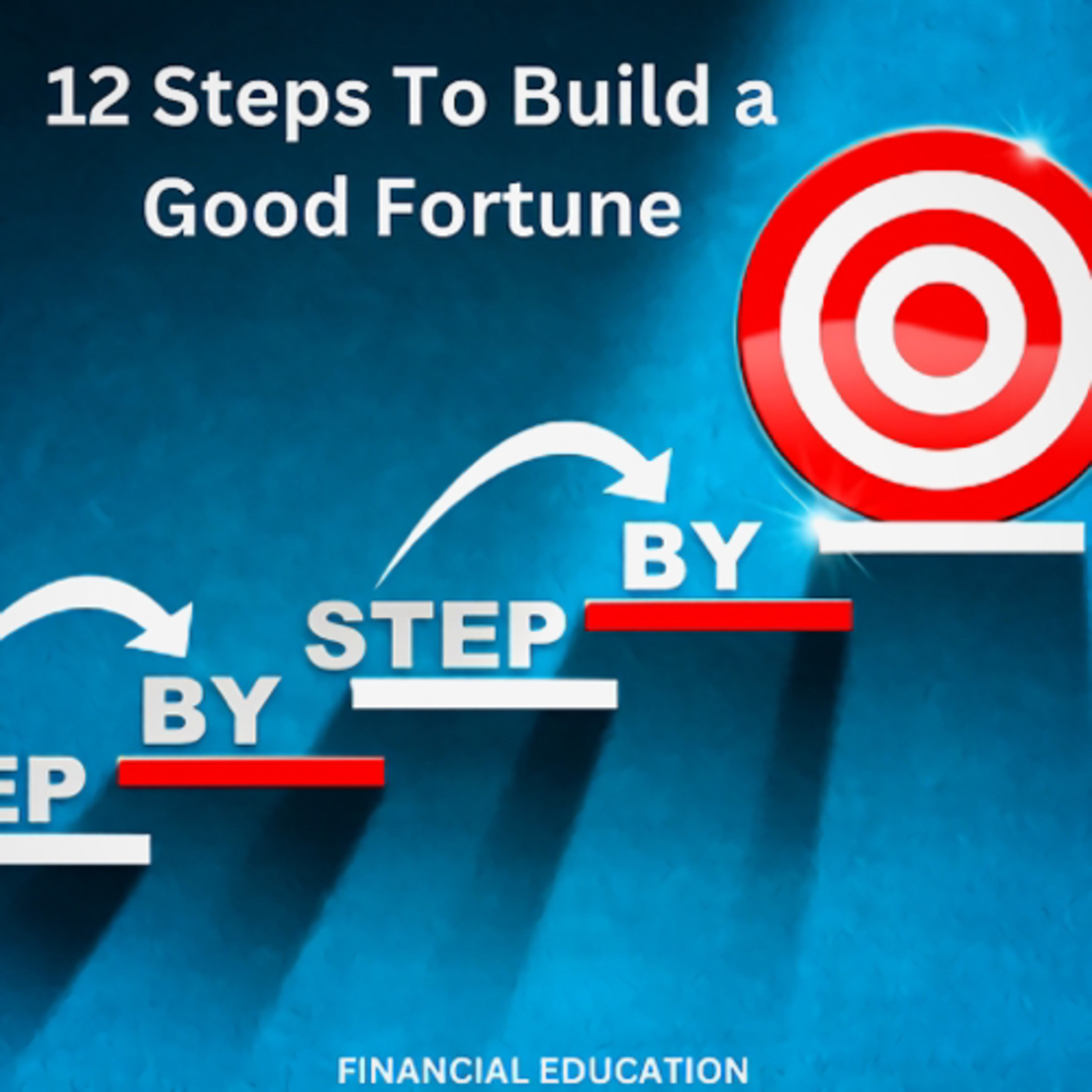 12 Steps To Build a Good Fortune episode artwork