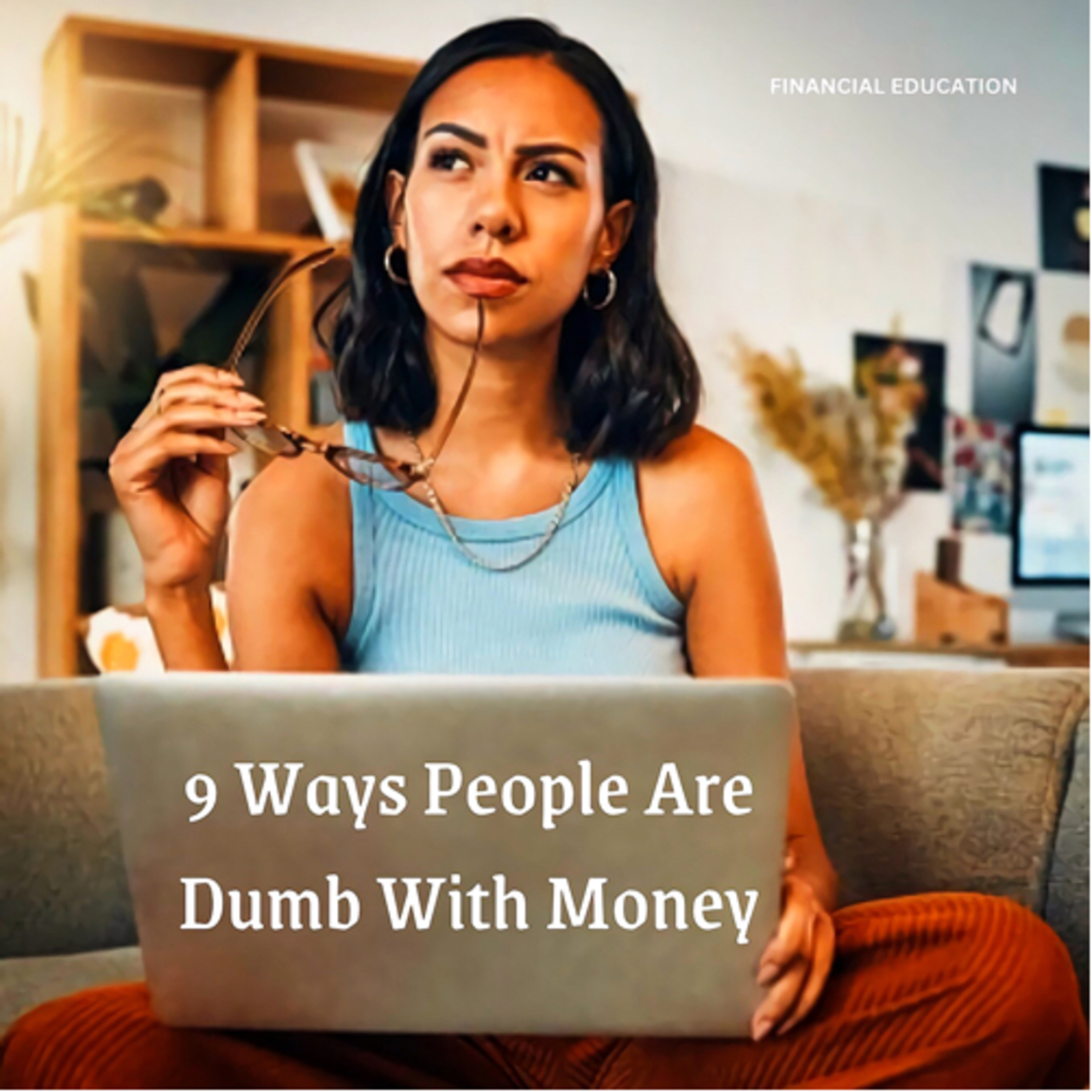 9 Ways People Are Dumb With Money episode artwork