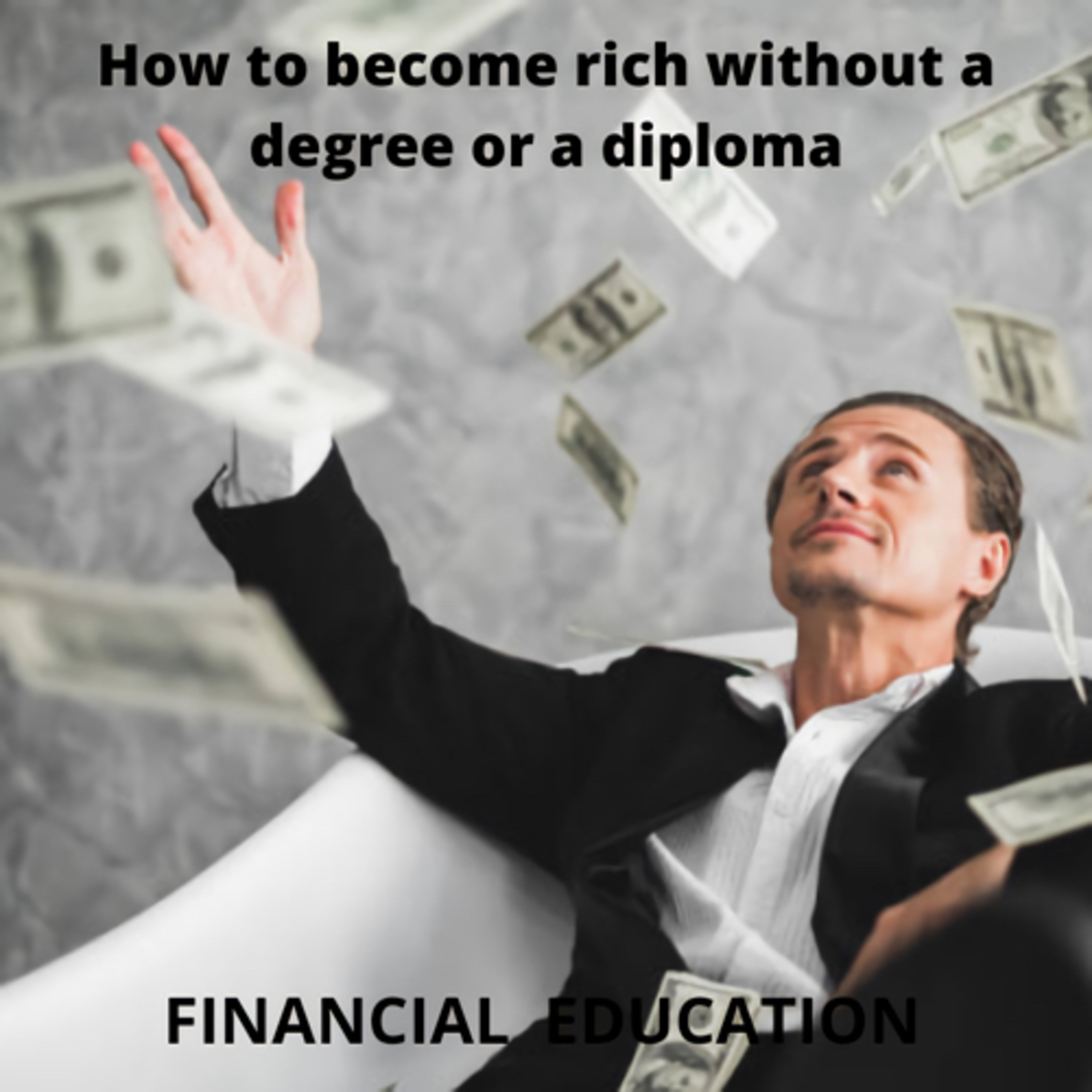 How to become rich without a degree or a diploma episode artwork