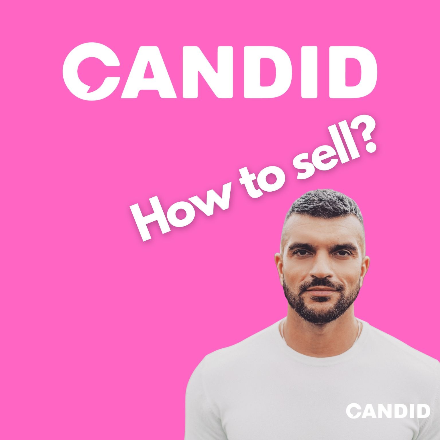 Candid advice on how to sell!