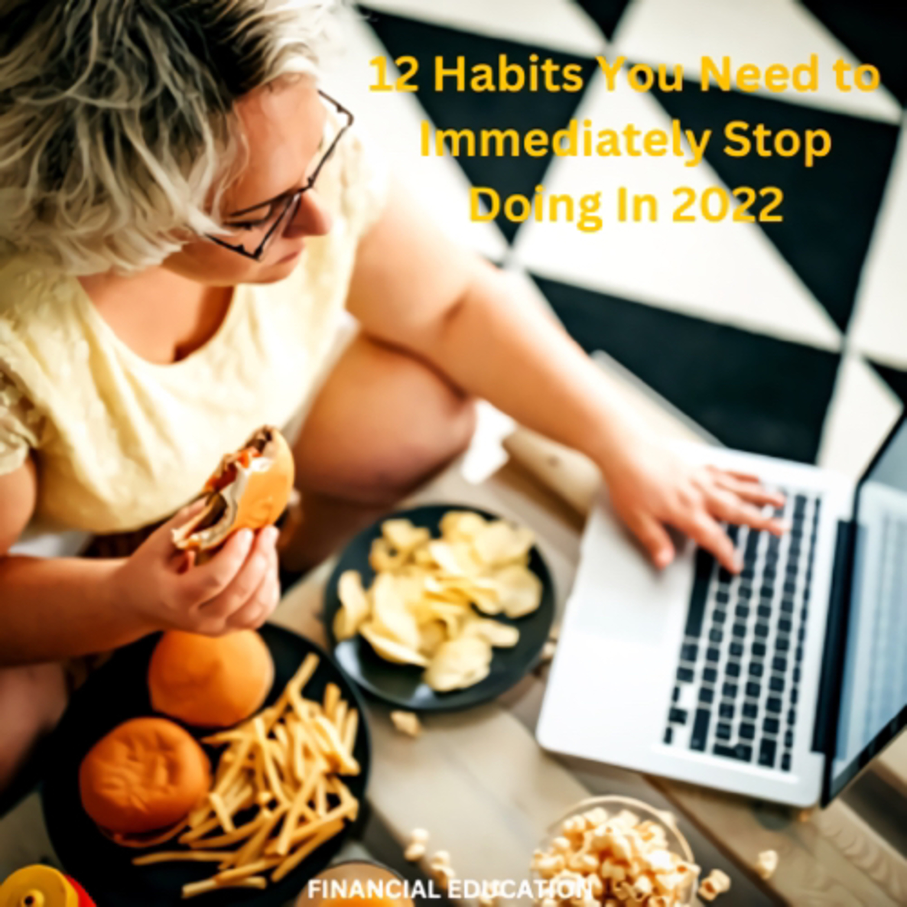 12 Habits You Need to Immediately Stop Doing In 2022 episode artwork