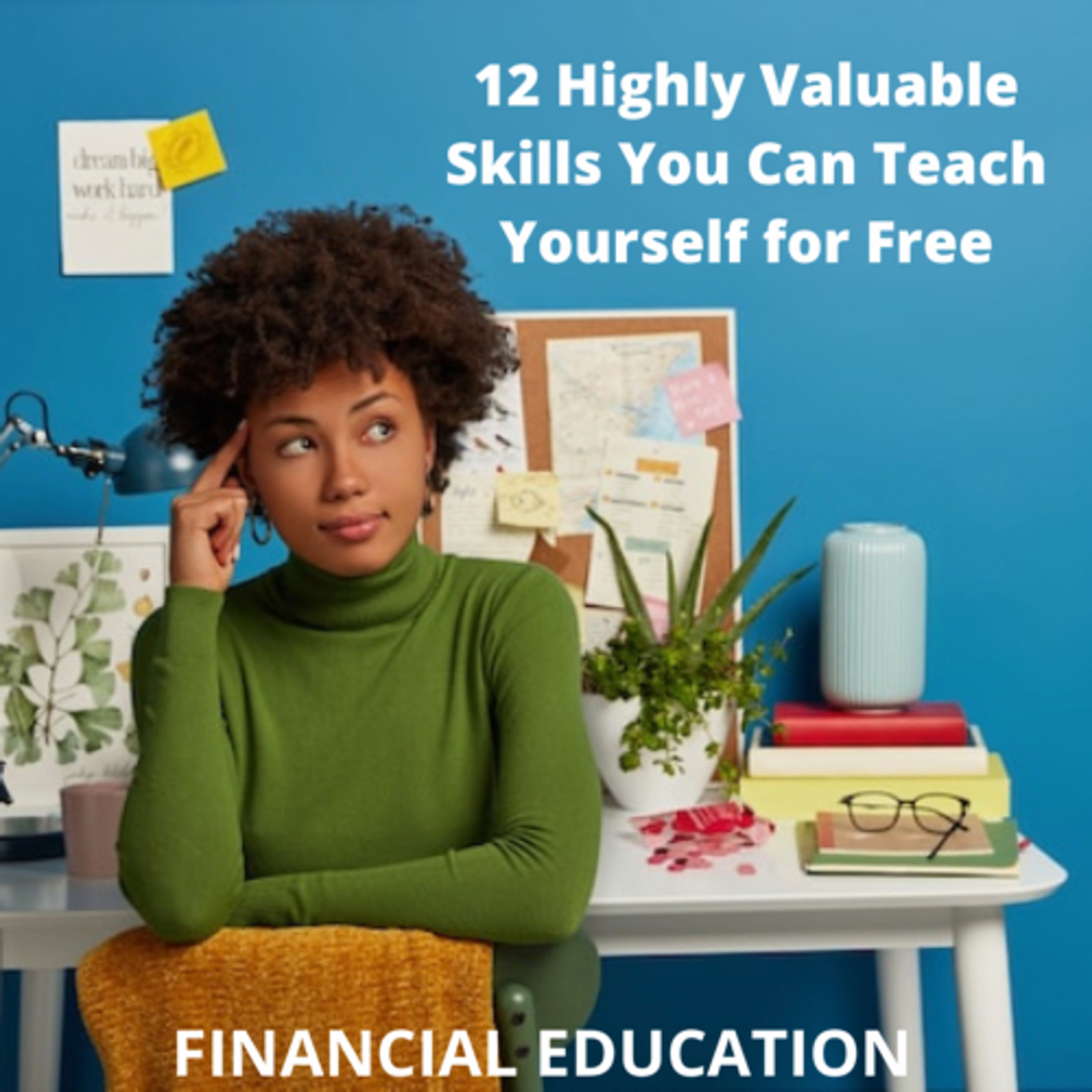 12 Highly Valuable Skills You Can Teach Yourself for Free episode artwork