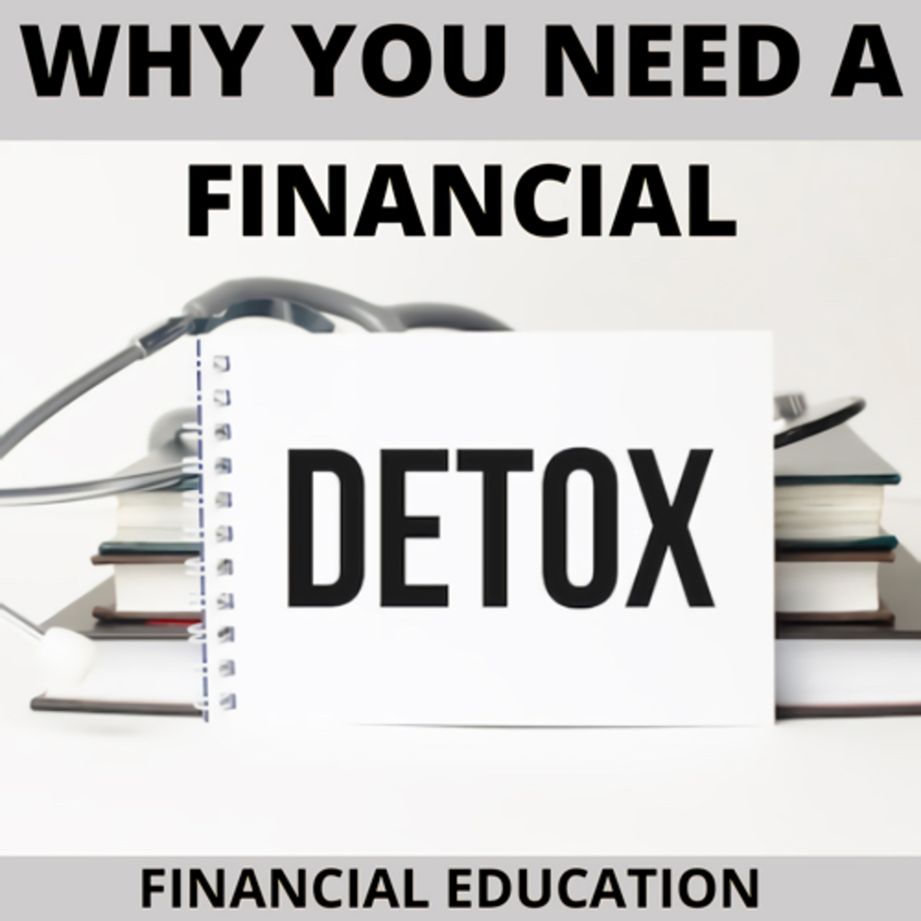 Why You Need A Financial Detox episode artwork