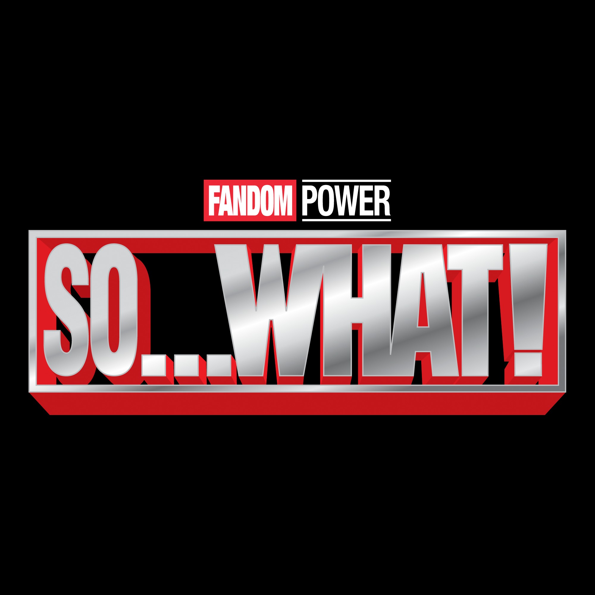 Episode 19: So...What! Part 3