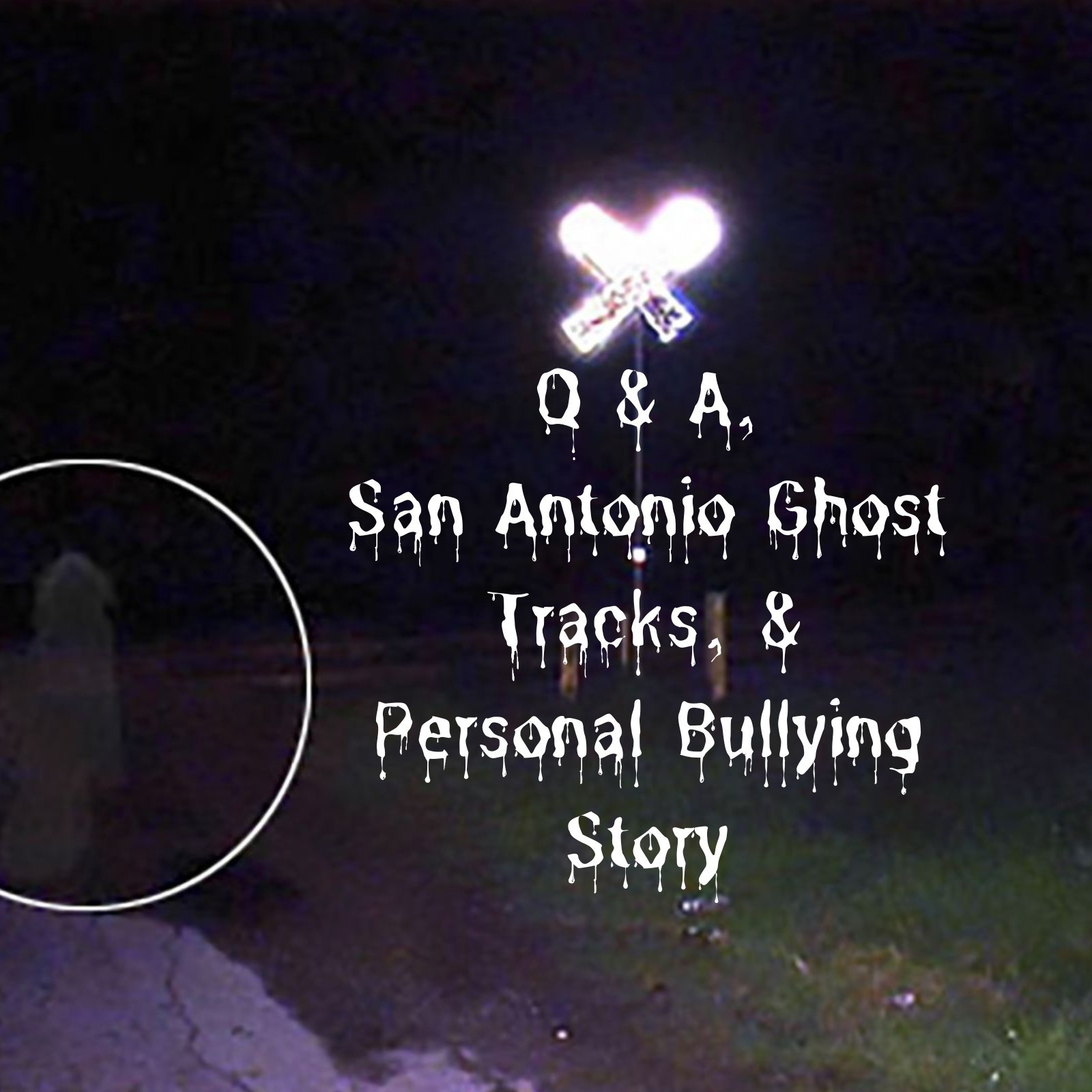 Q & A, San Antonio Ghost Tracks, & Personal Bullying Story * Not ASMR