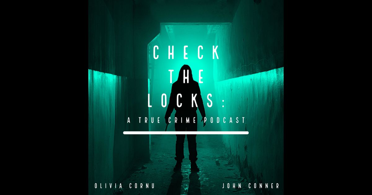 Check The Locks: A True Crime Podcast | RedCircle