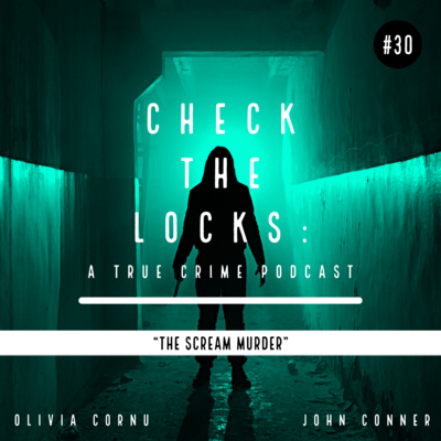 Check The Locks: A True Crime Podcast