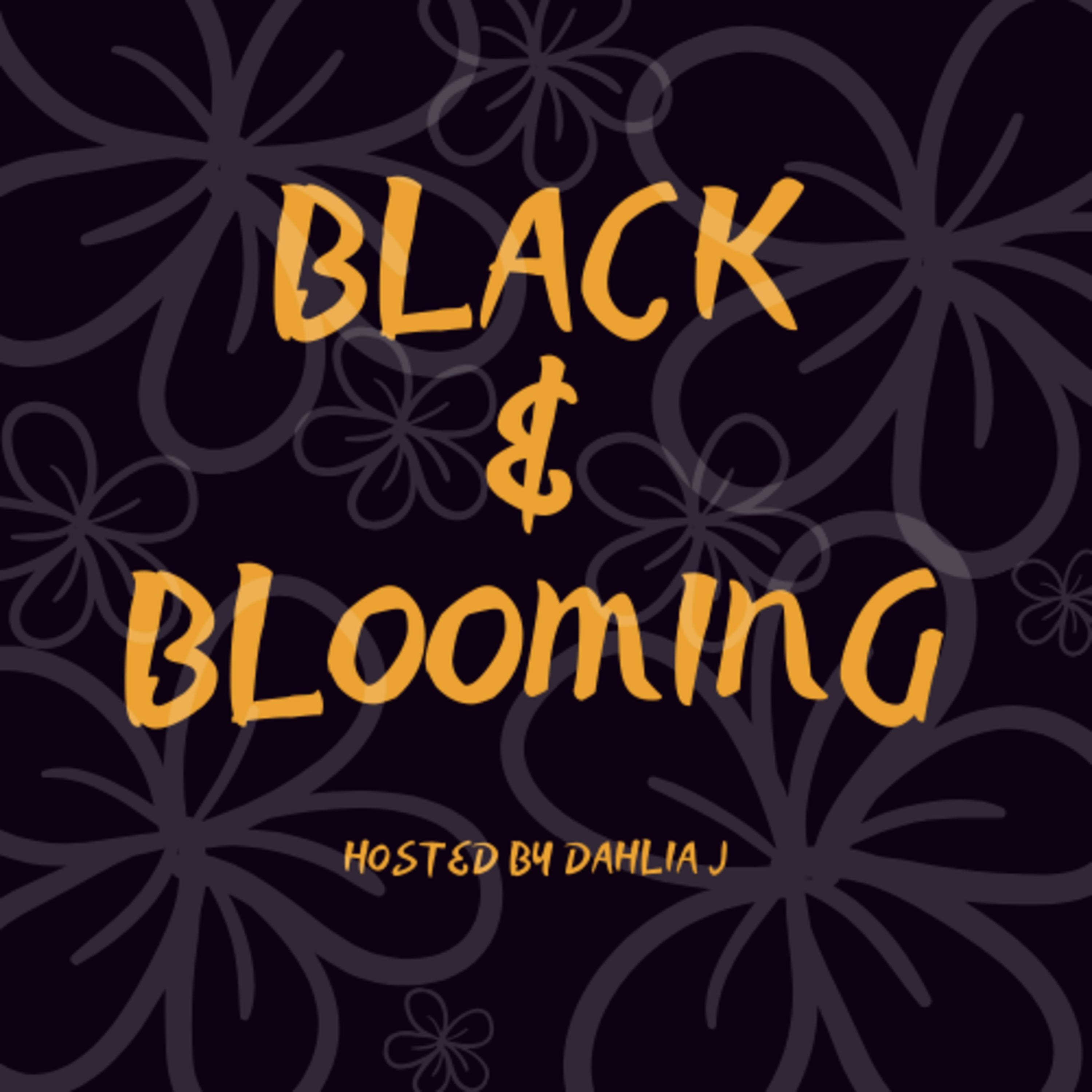 Black & Blooming
