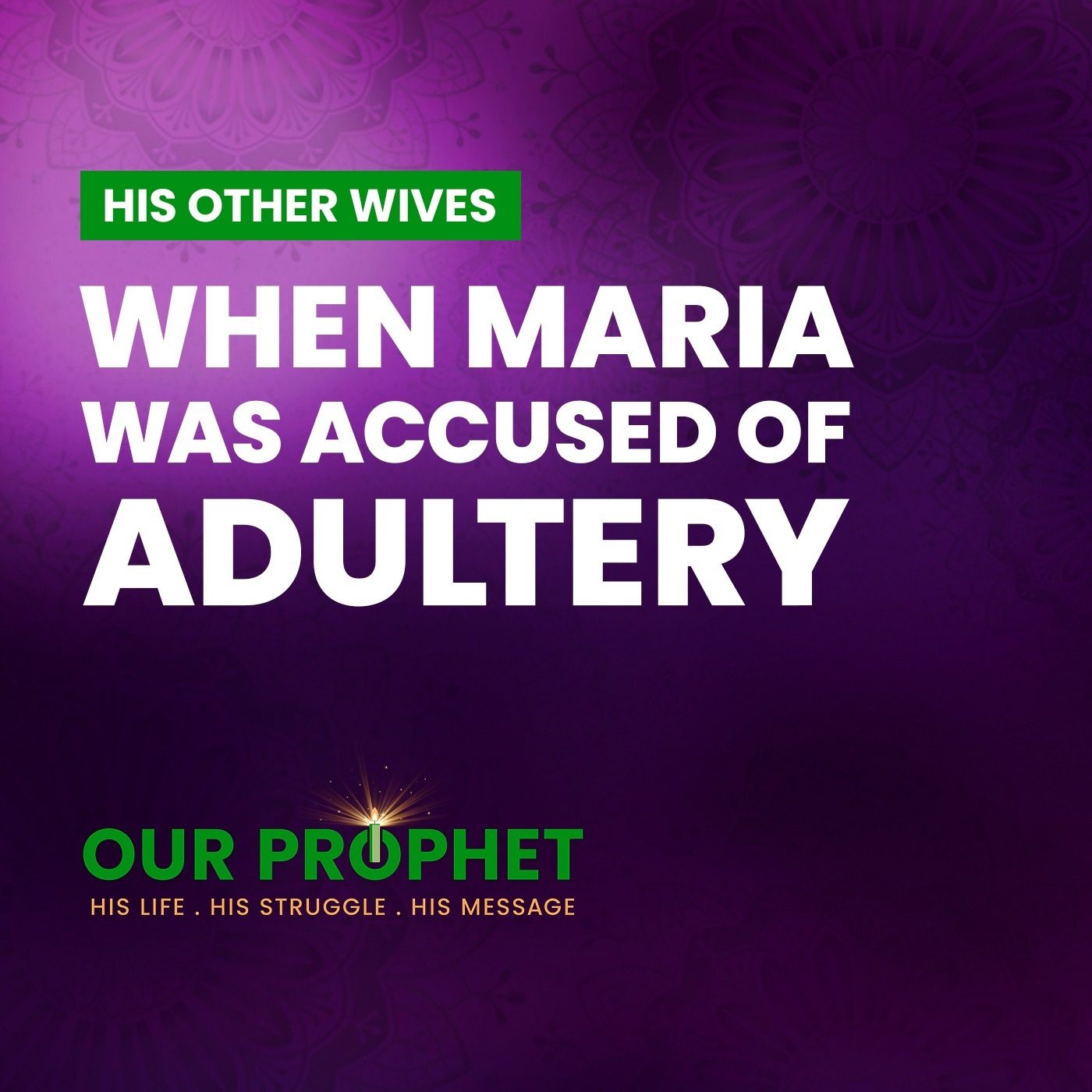 EP 191: When Ayesha Accused Maria al-Qibtiyya of Committing Adultery | #OurProphet episode artwork